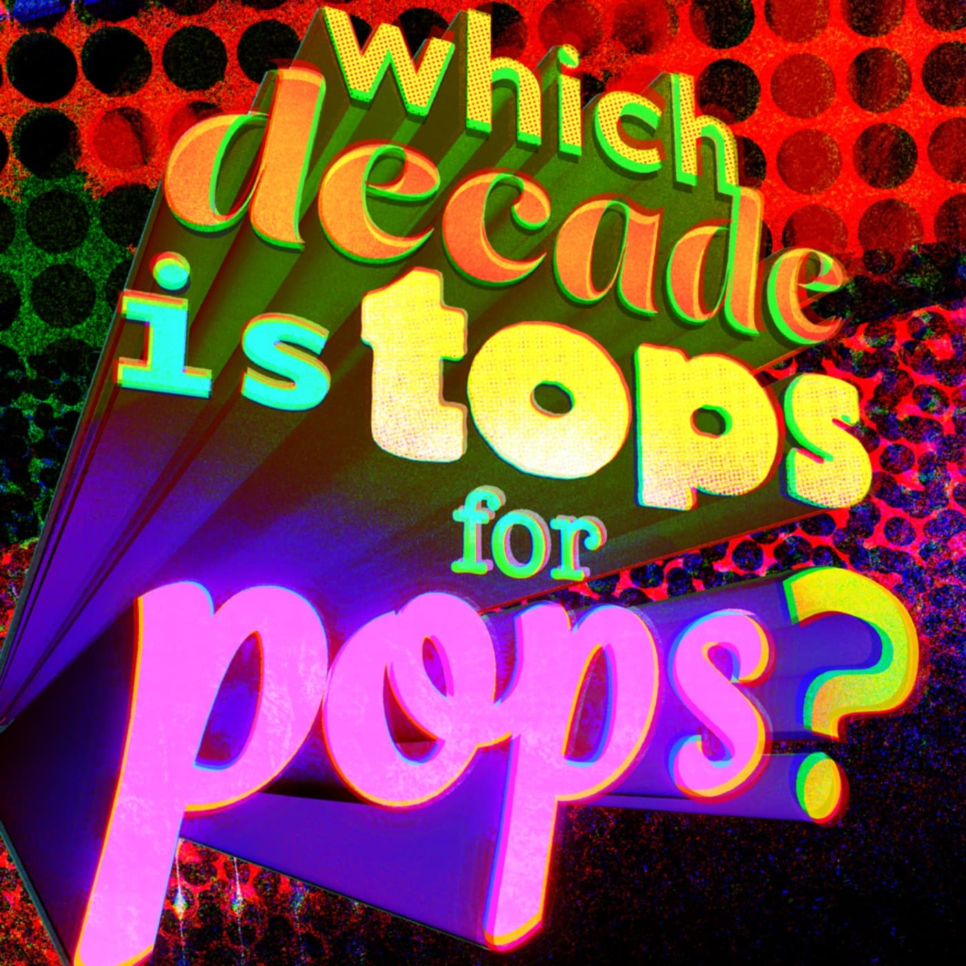 Which Decade Is Tops For Pops? - Podcasts