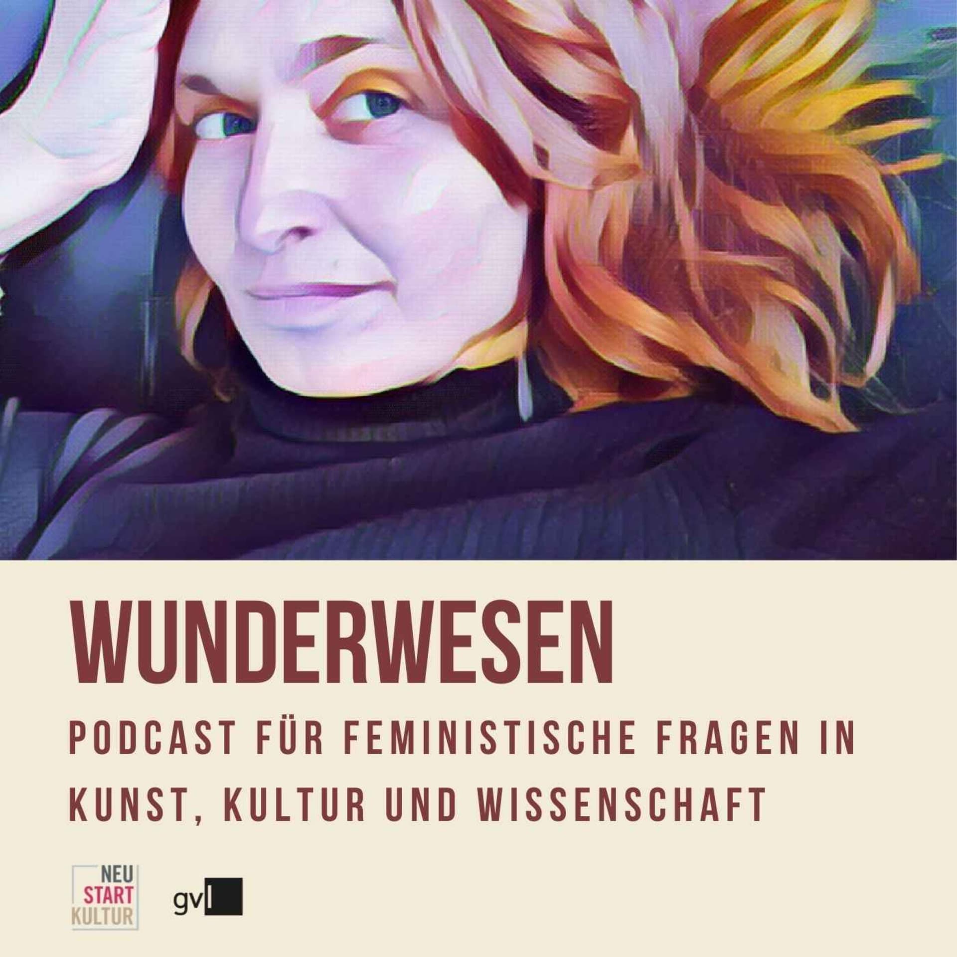 Wunderwesen - feministische Fragen in Kunst, Kultur und Wissenschaft - بودكاست