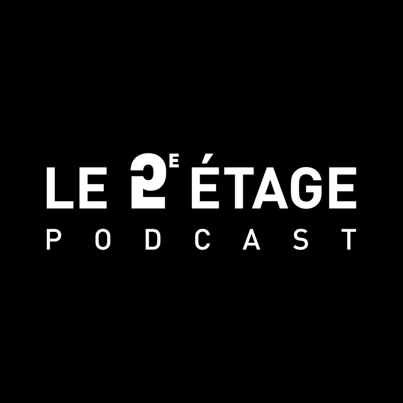 Le 2e Étage - Podcasts