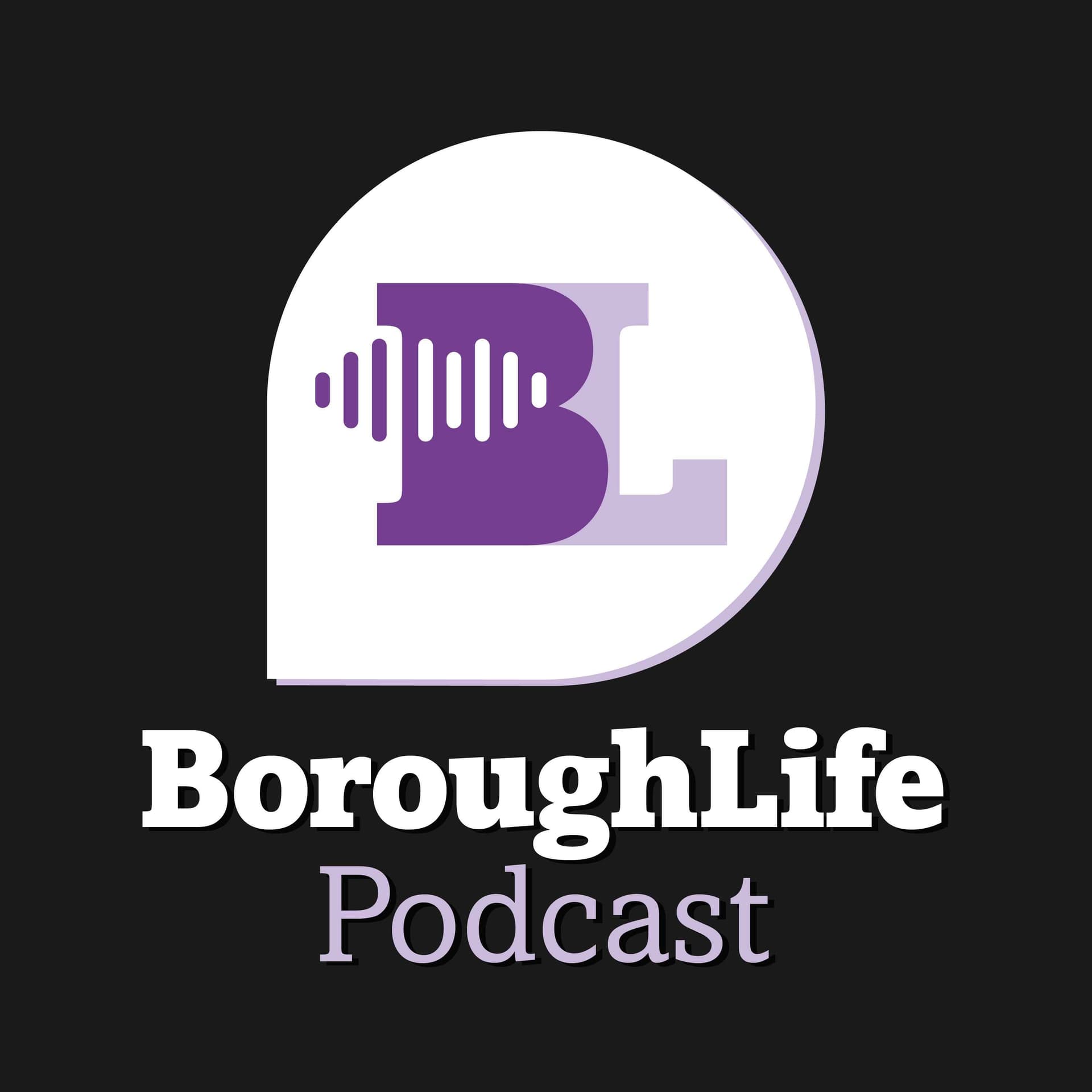 BoroughLife Podcast - Podcasts