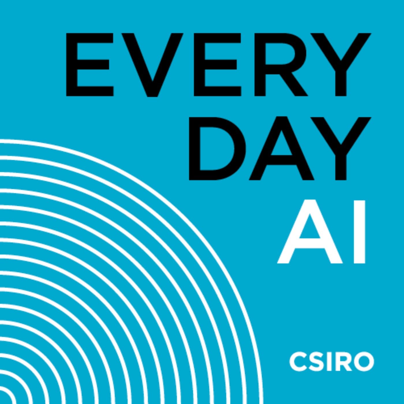 CSIRO presents: Everyday AI - Podcasts