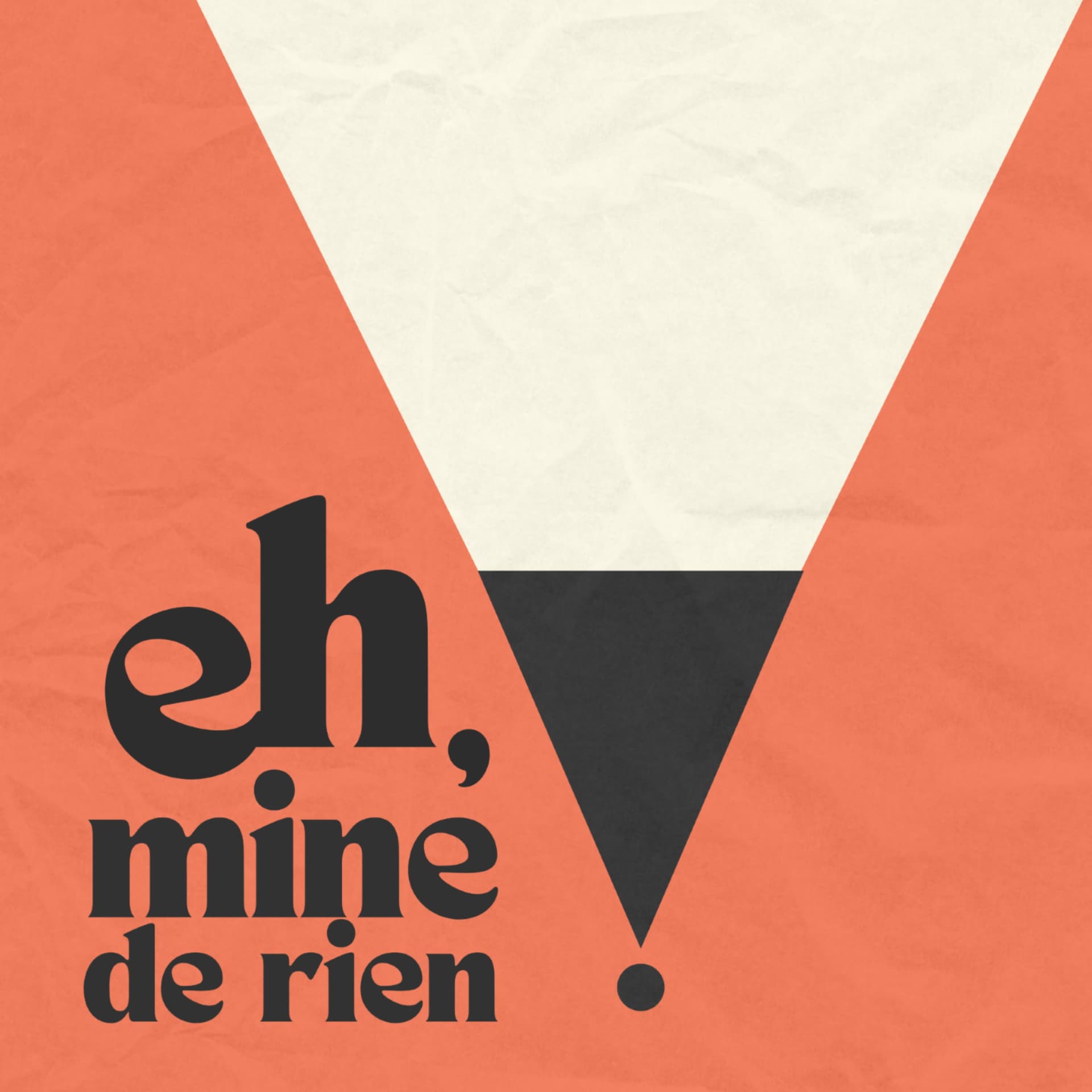 Eh, mine de rien! - Podcasts