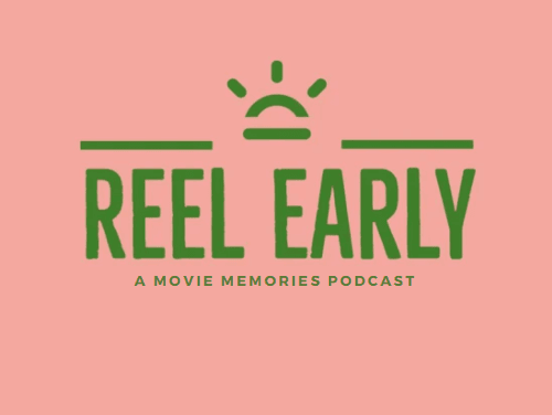 Reel Early - Podcasts
