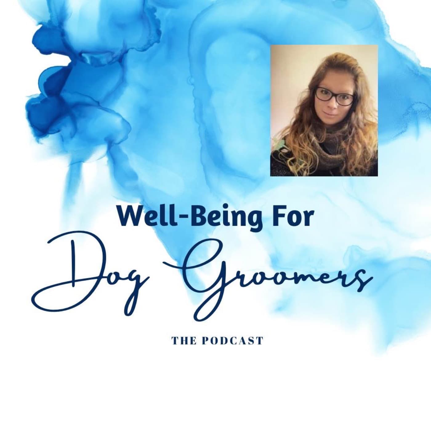 Well-Being For Dog Groomers, The Podcast - Podcasts