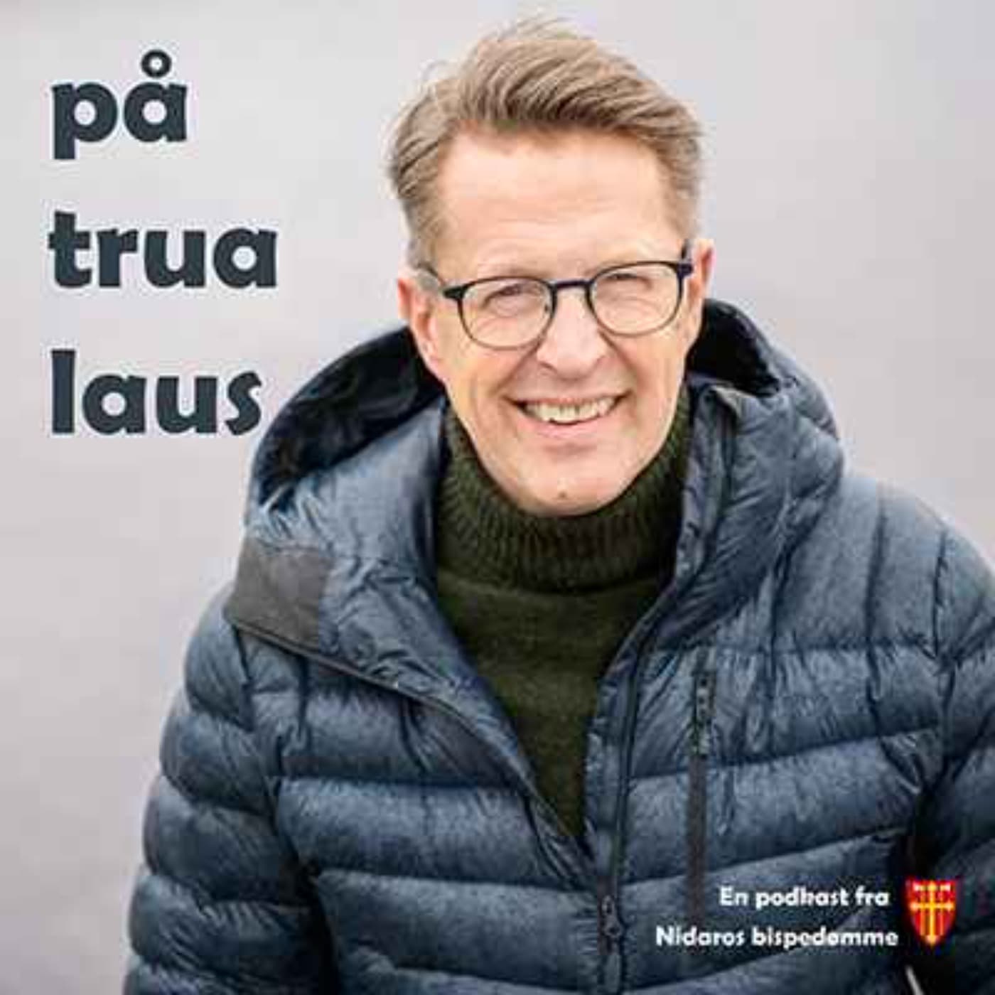 På trua laus - en podkast fra Nidaros bispedømme - Podcast
