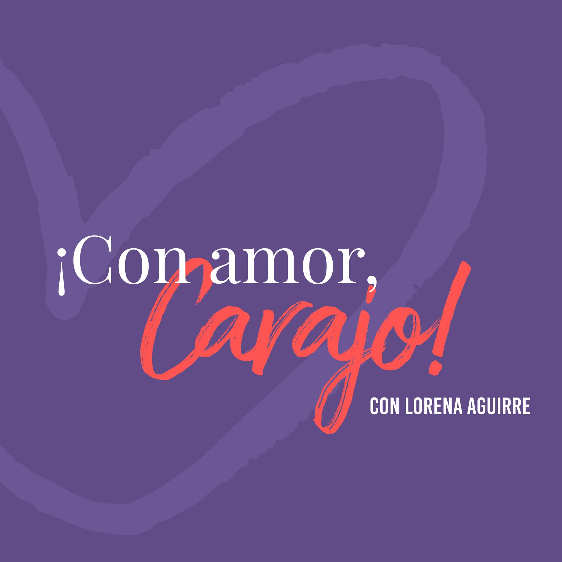 ¡Con amor, carajo! - Podcasts