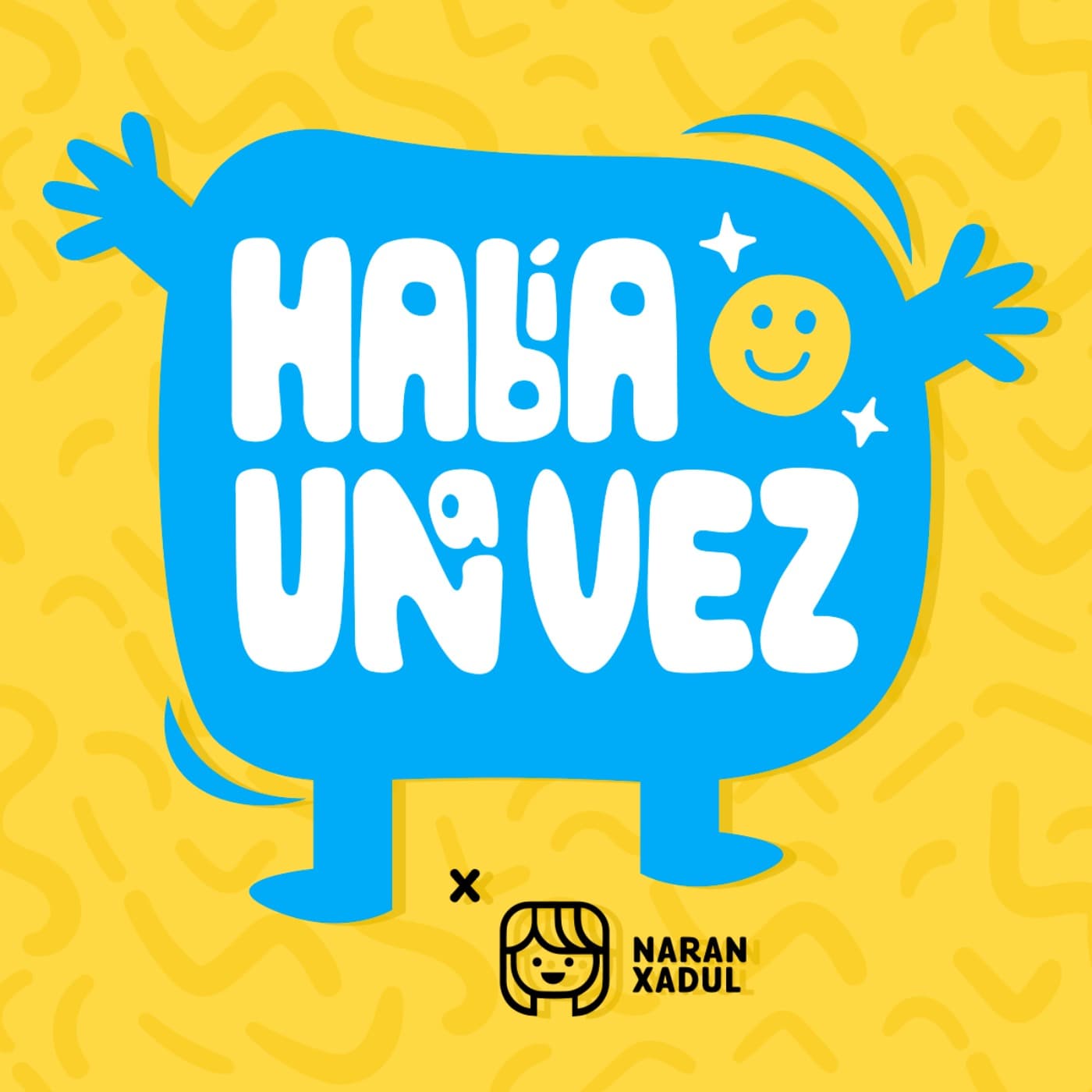 Había Una Vez by Naran Xadul | Cuentos Infantiles - Podcast