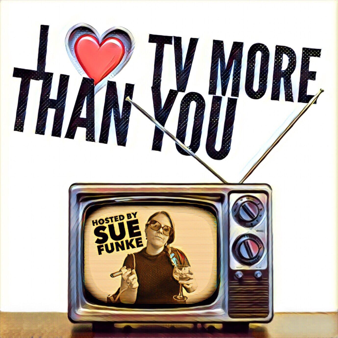 I Love TV More Than You - Podcasts