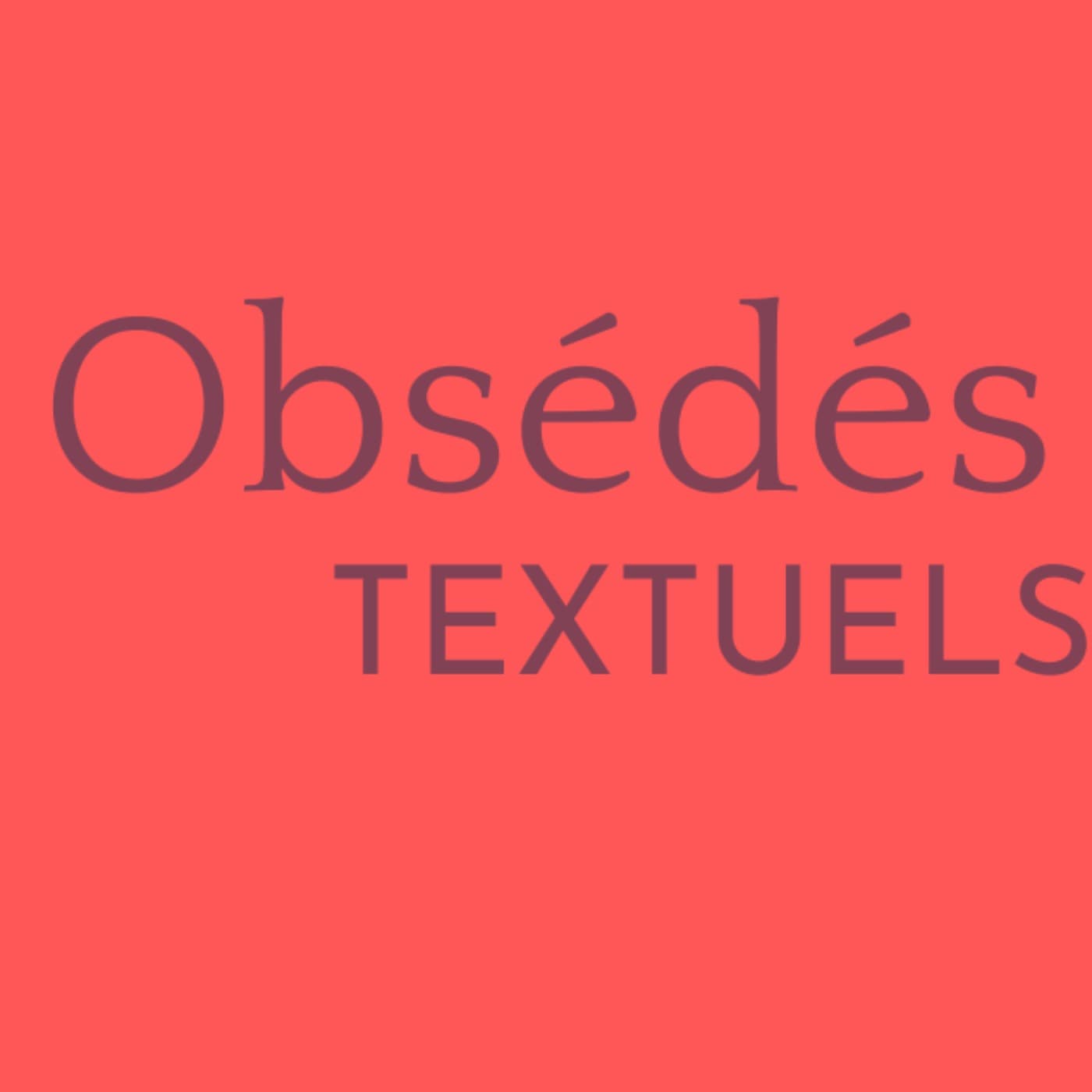 Obsédés textuels - Podcasts