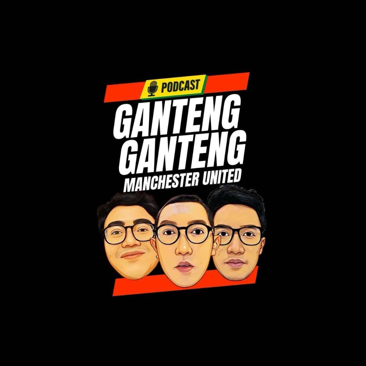 Ganteng Ganteng Manchester United - Podcast