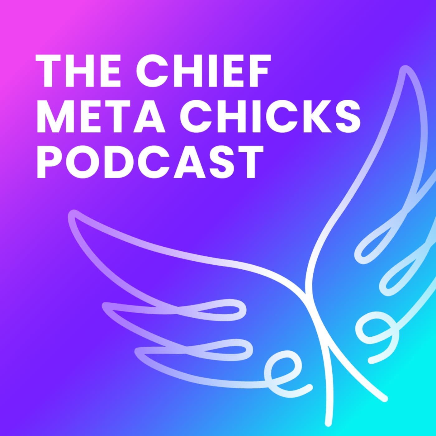 Chief Meta Chicks Podcast - Podcasts