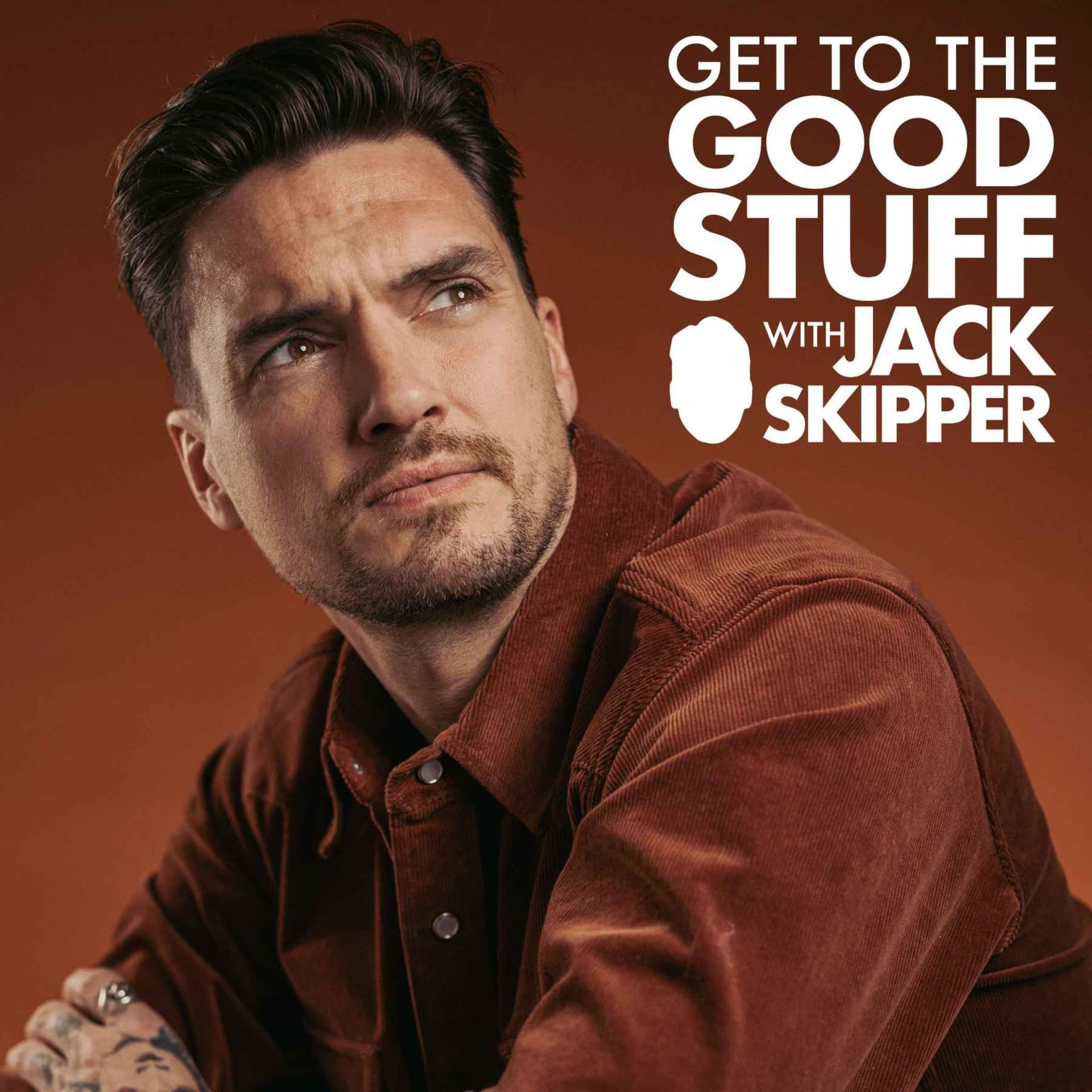 Get to the Good Stuff with Jack Skipper - Podcasts
