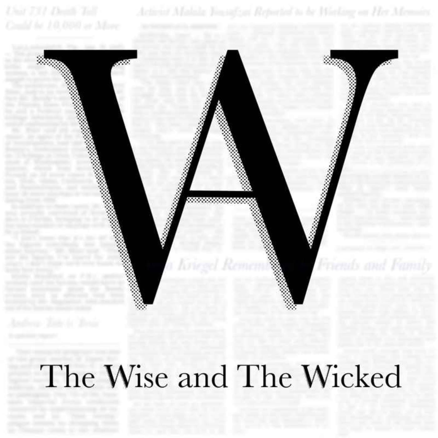 The Wise and The Wicked - Podcasts