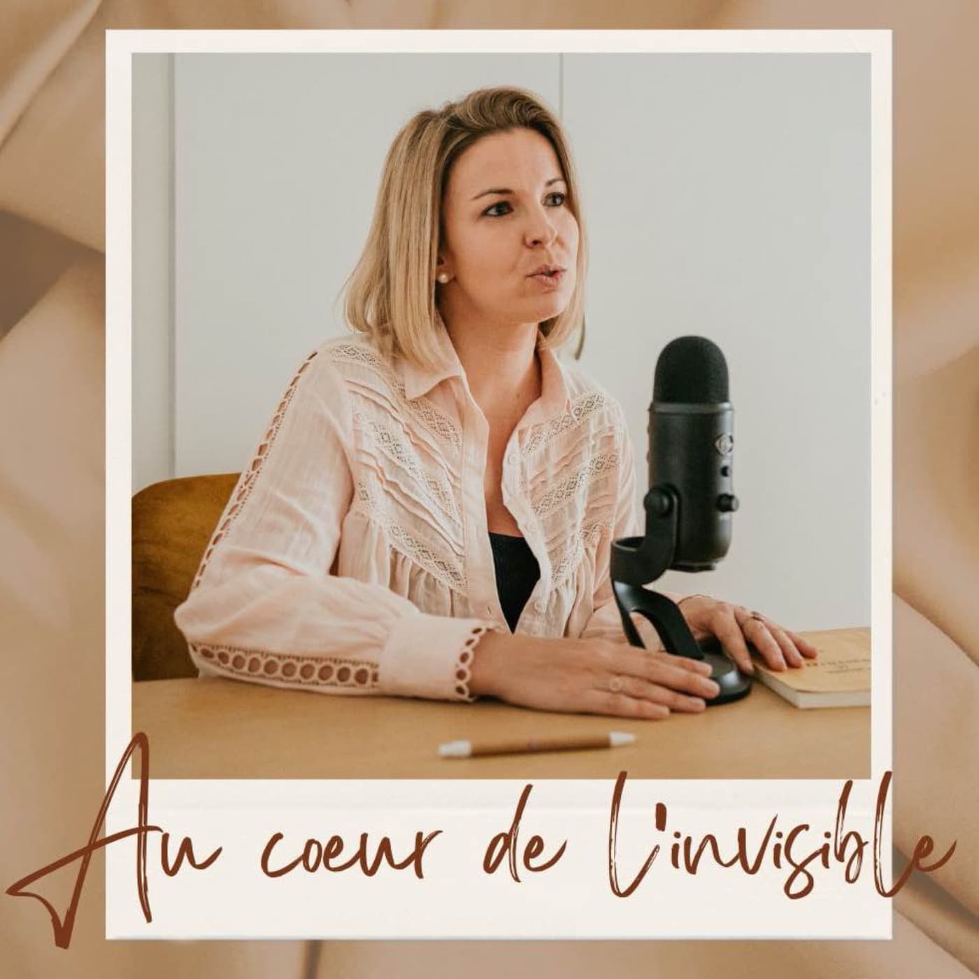 Au coeur de l'invisible - Podcasts