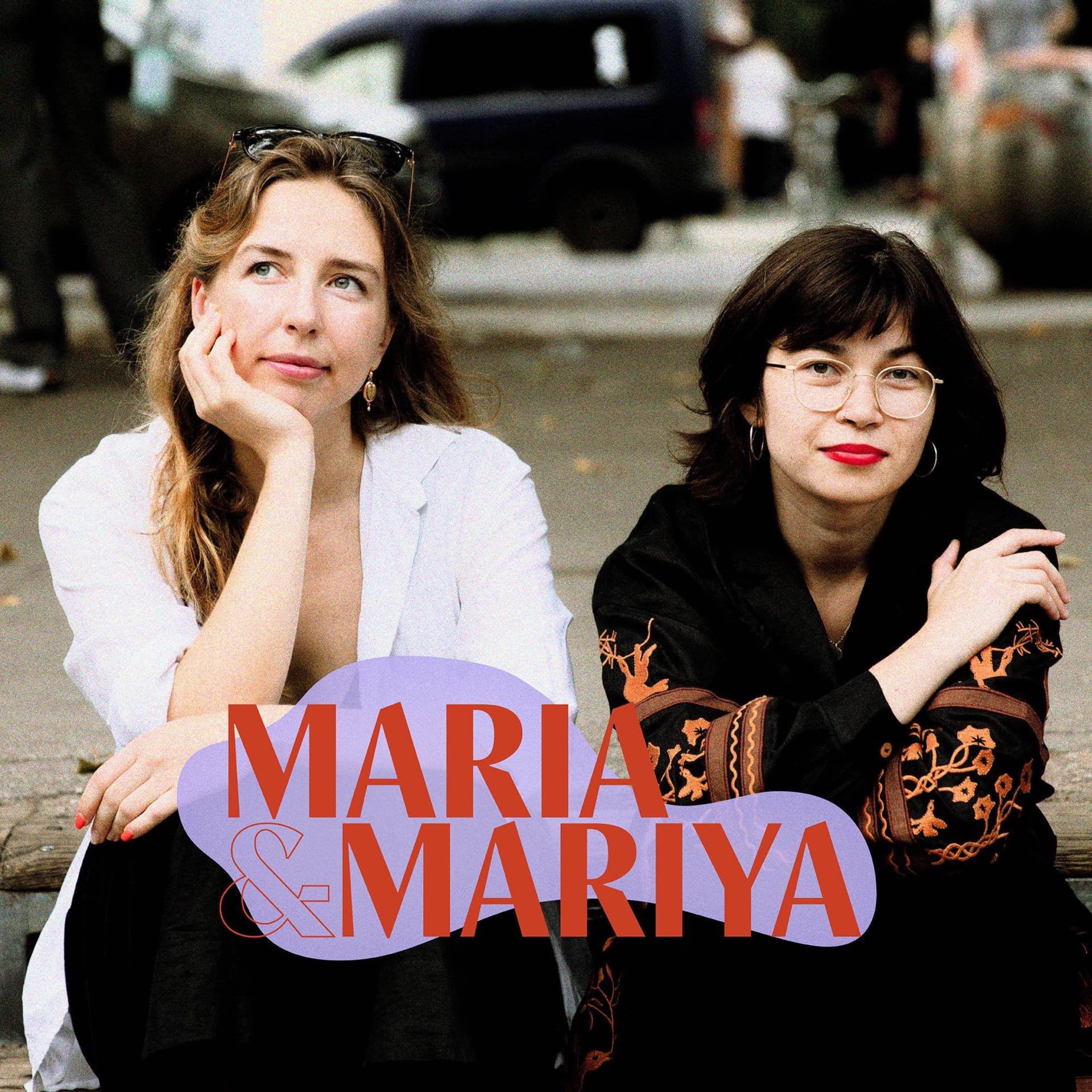 Maria und Mariya - Podcasts