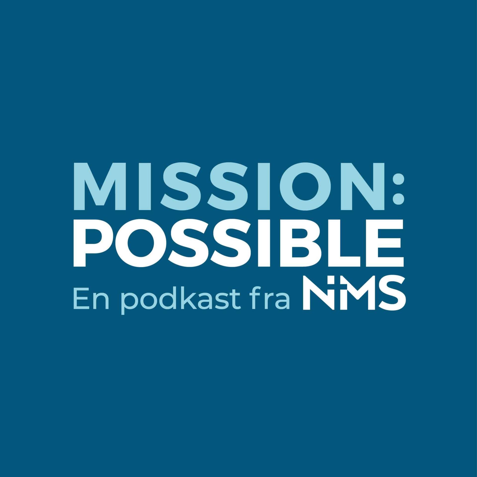 Mission: Possible - en podkast fra NMS - Podcasts