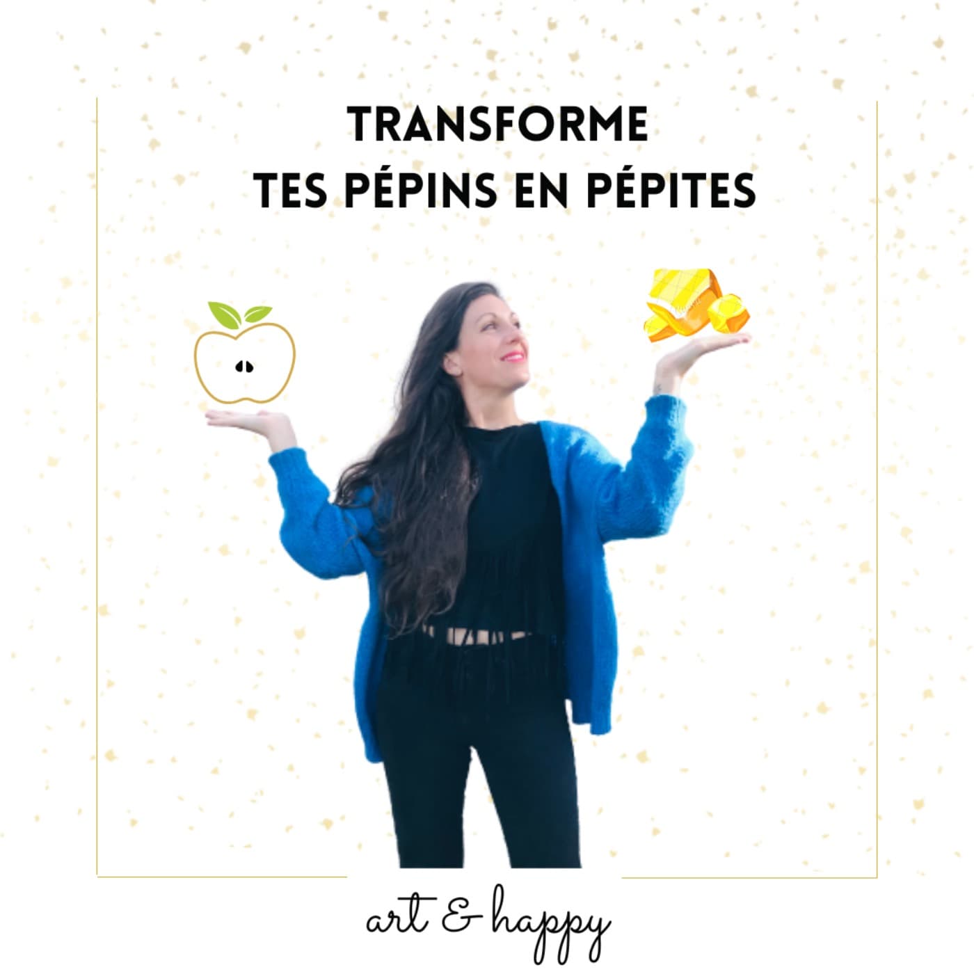 Transforme tes pépins en pépites - Podcasts