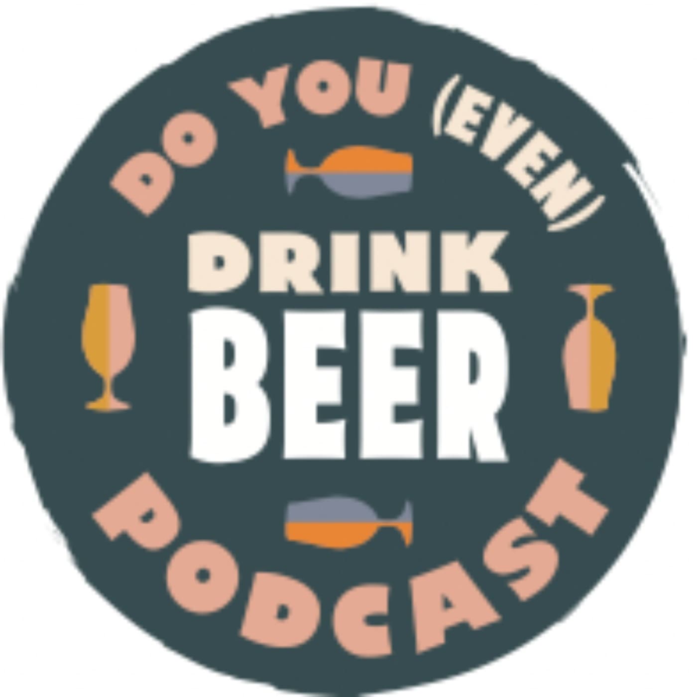 Do You (Even) Drink Beer? - Podcasts