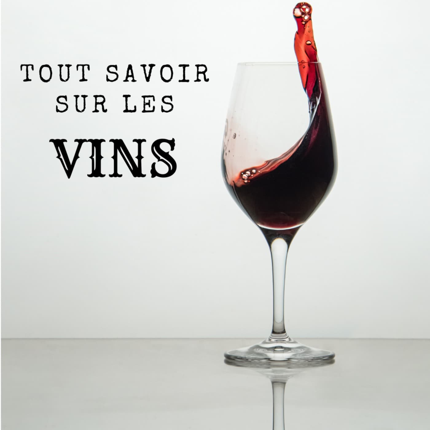 "Tout savoir sur les vins" - Podcasts