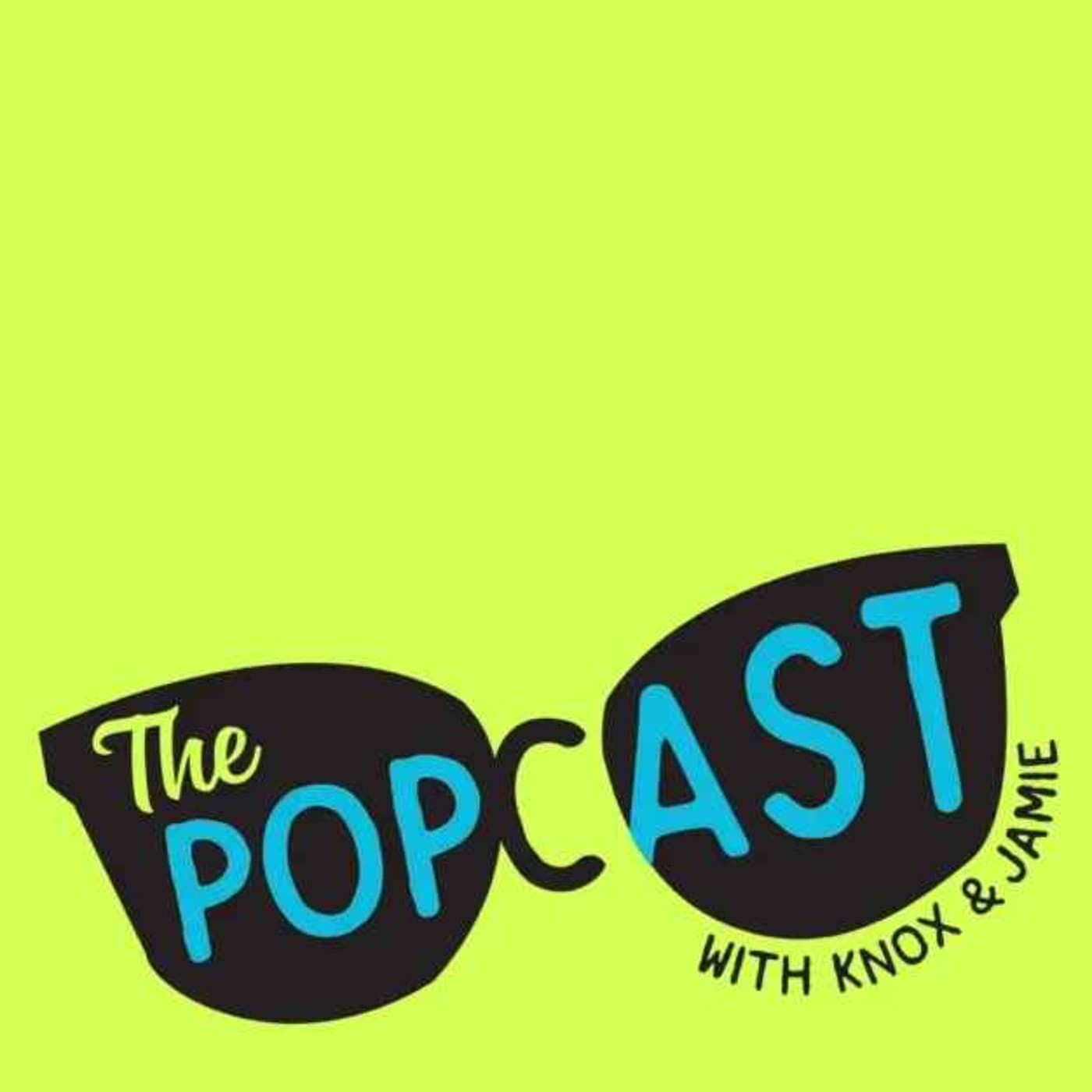 The Popcast With Knox and Jamie - Podcasts