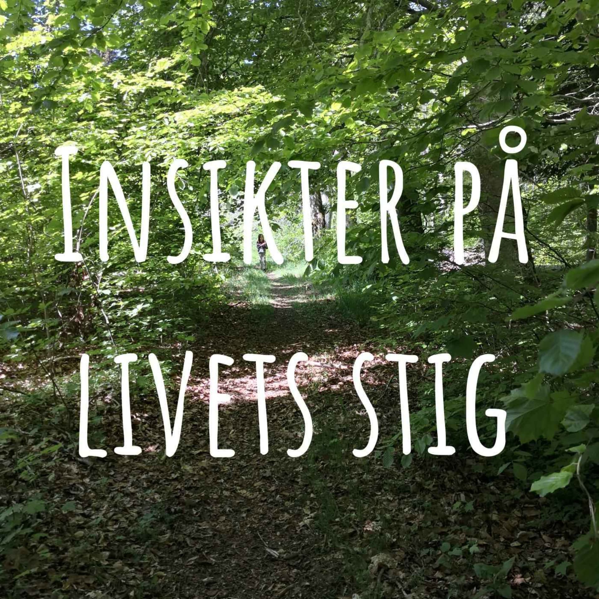 Insikter på livets stig - Podcasts