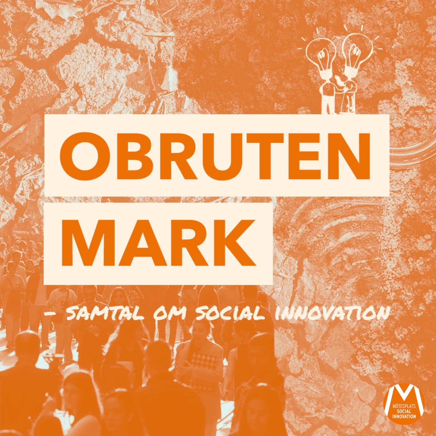 Obruten mark – samtal om social innovation - Podcast