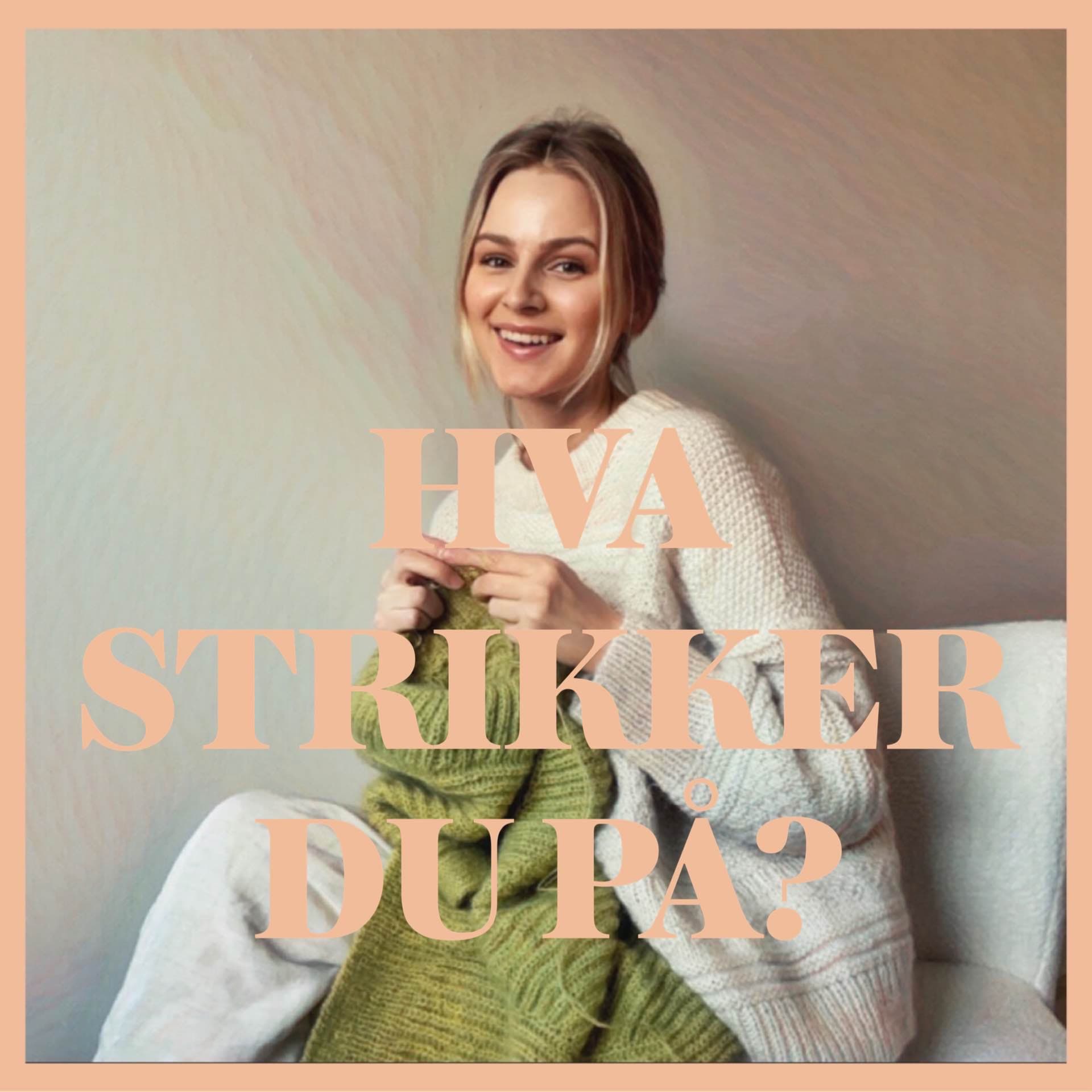 Hva strikker du på? - Podcasts