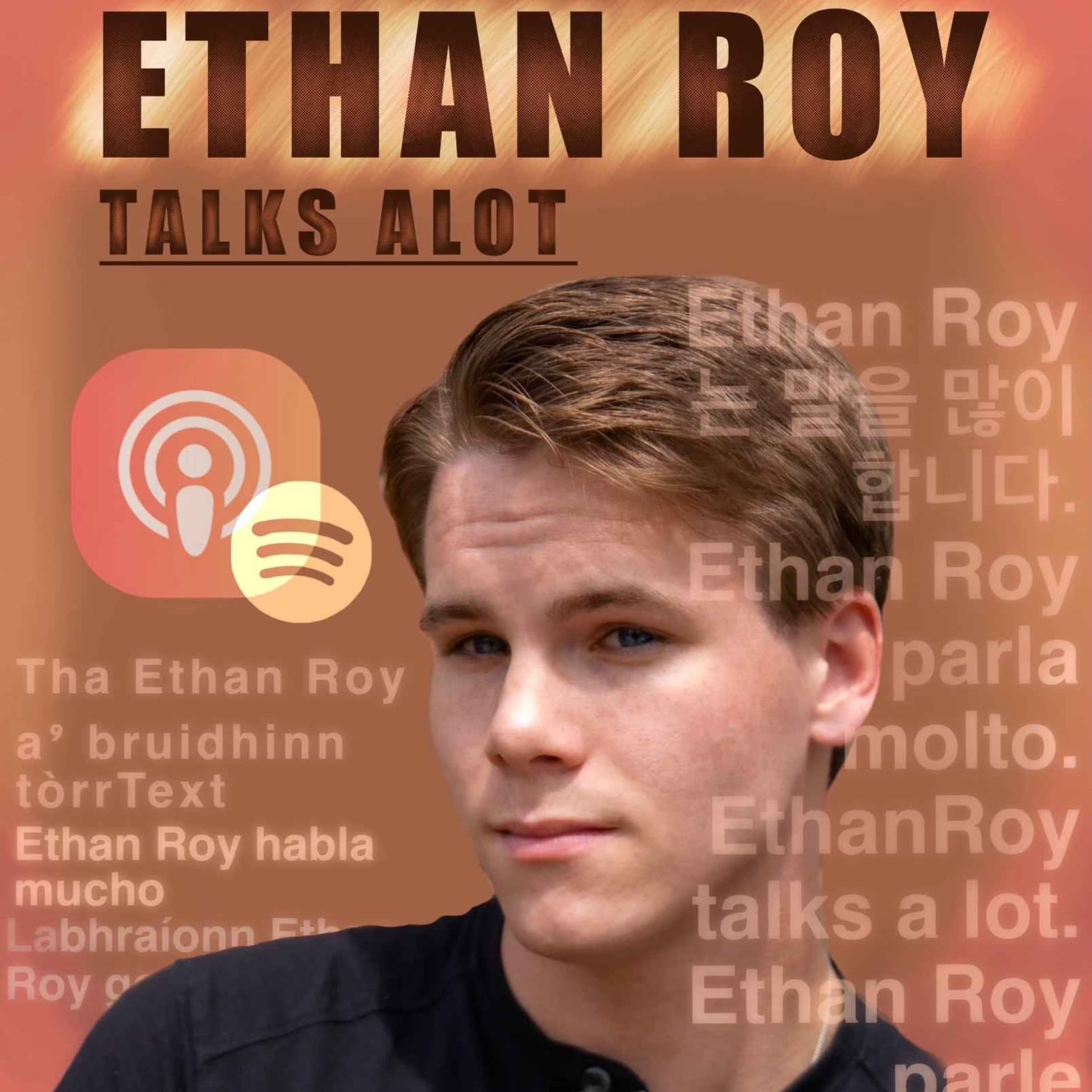 Ethan Roy Talks a Lot - Podcasts