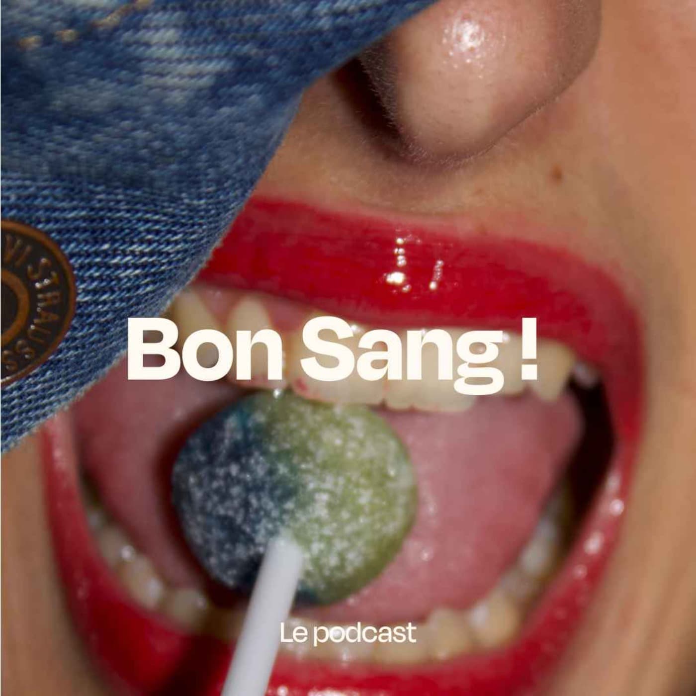 Bon Sang ! - Podcasts