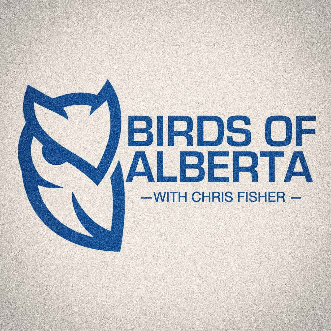 Birds of Alberta with Chris Fisher - Podcast
