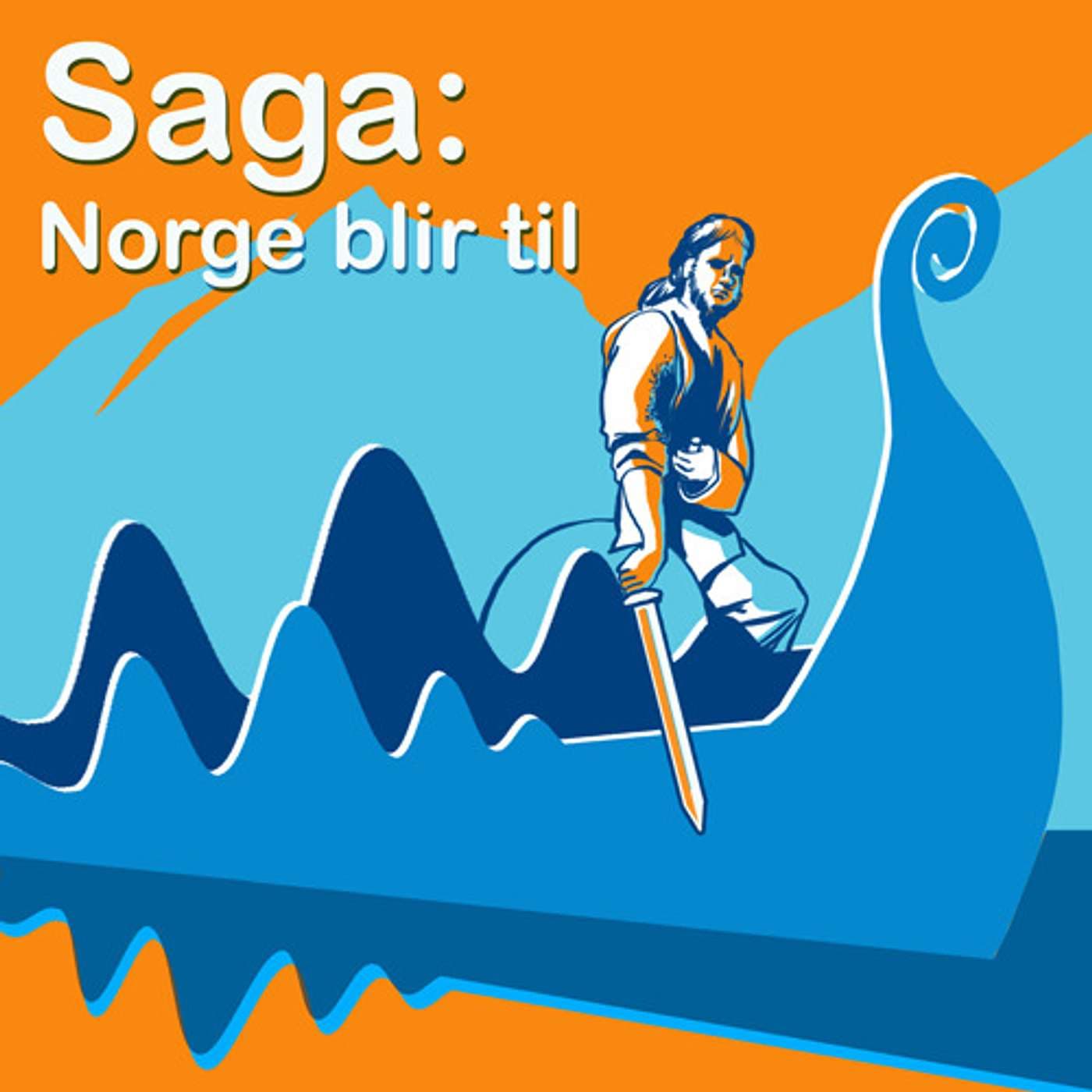 Saga - Norge blir til - Podcasts