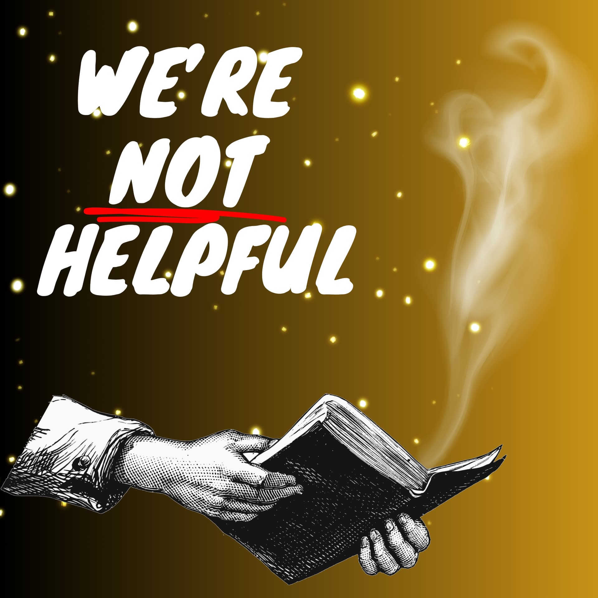 We're Not Helpful - Podcasts