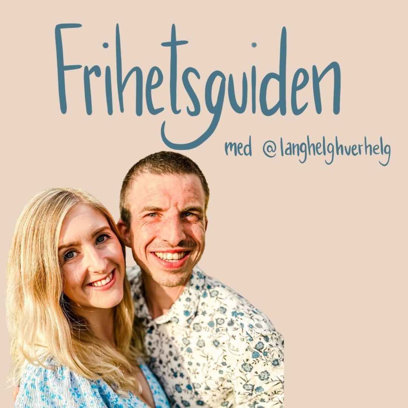 Frihetsguiden med @langhelghverhelg - Podcastler