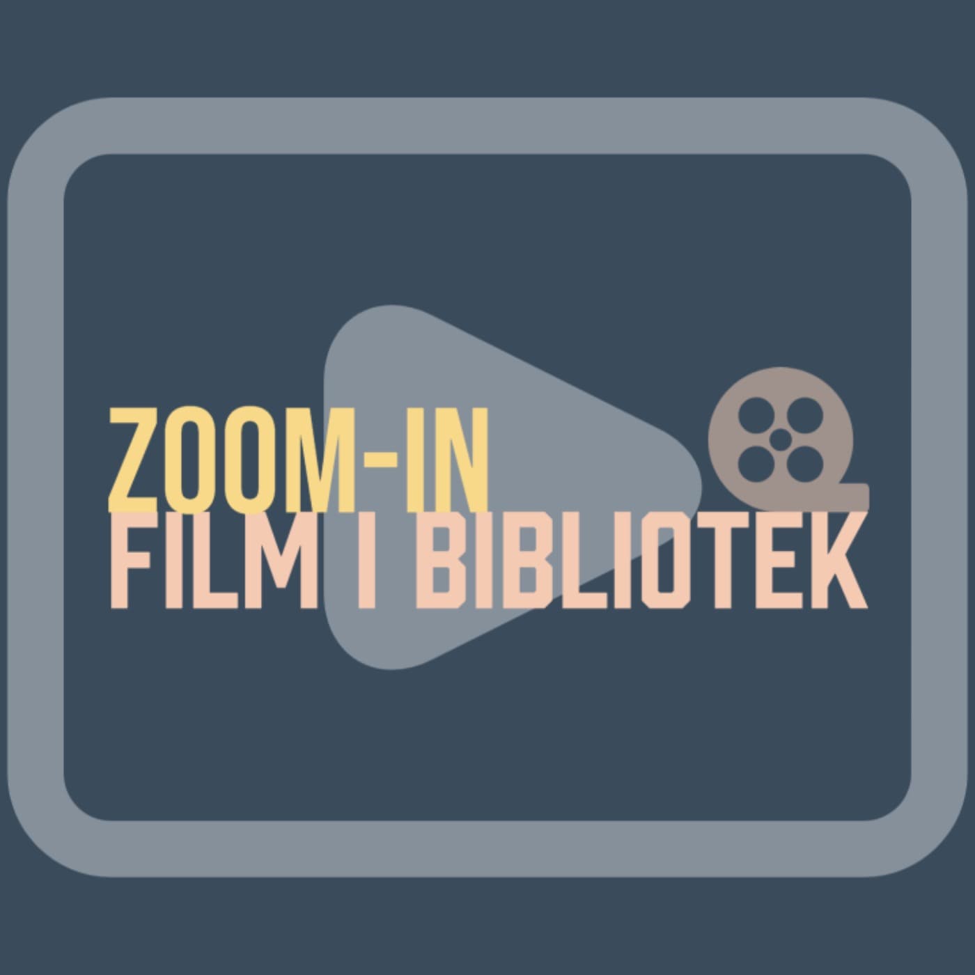 Zoom-In : Bibliotekenes Film-Forum - Podcast