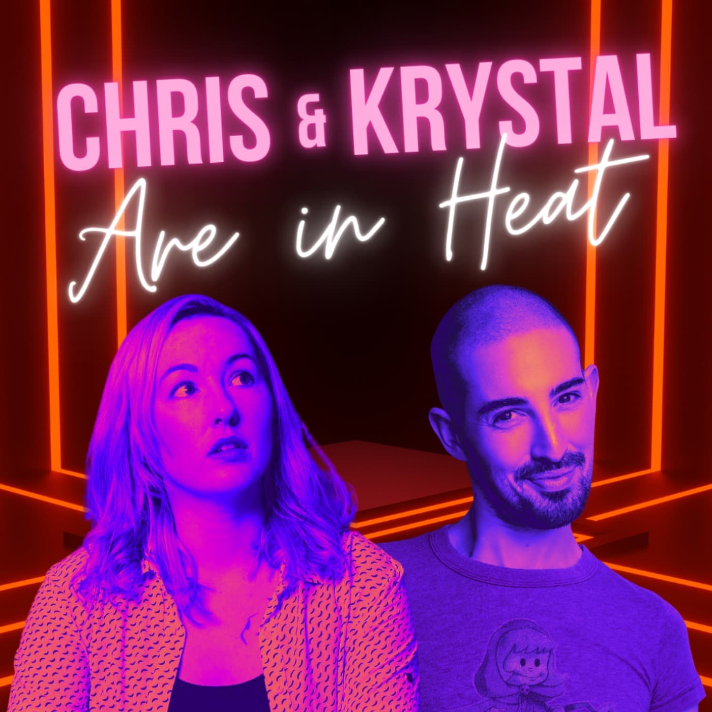 Chris & Krystal Are In Heat - Podcasts