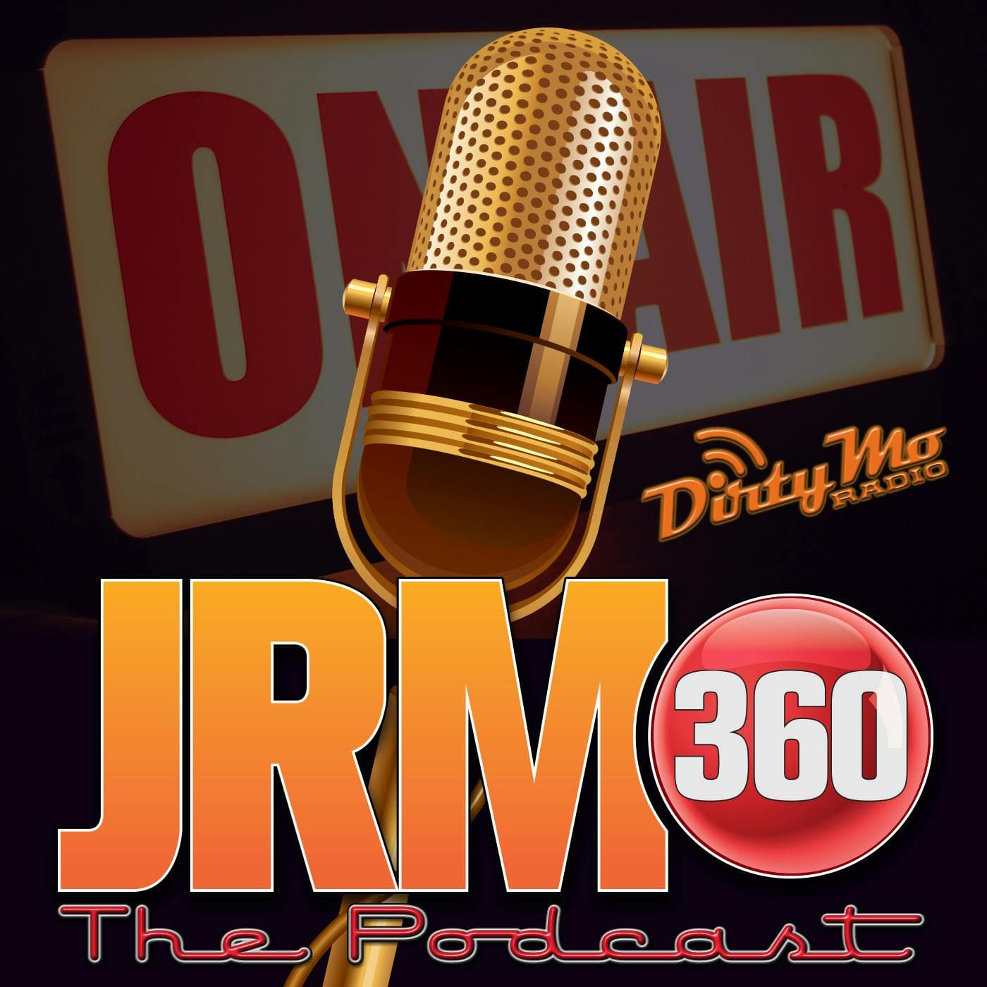 JRM 360 The Podcast - Dirty Mo Media - Podcasts