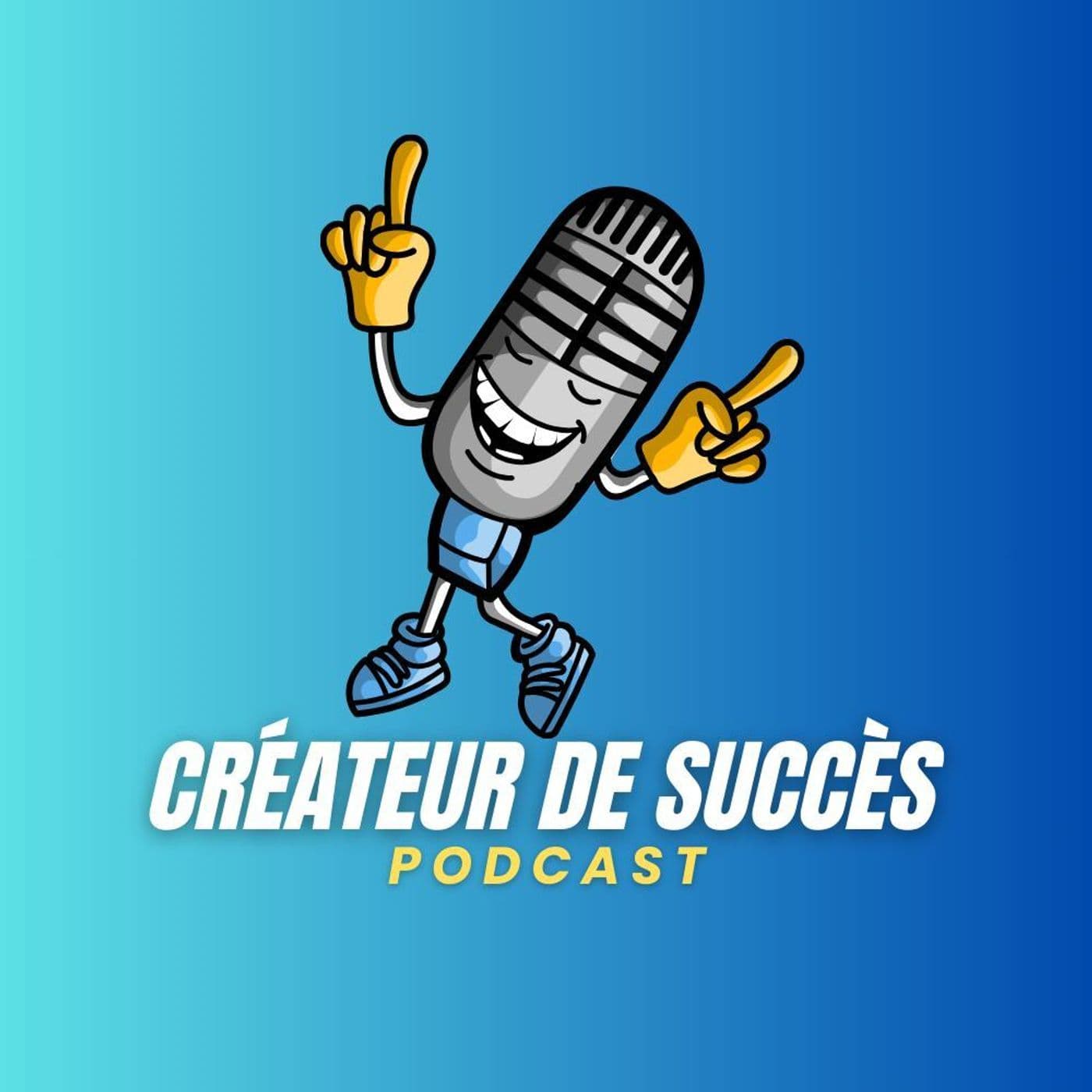 Createur de Succès - Podcasts