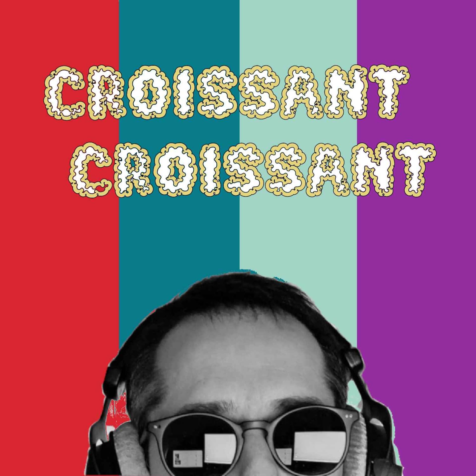Croissant Croissant - Podcasts