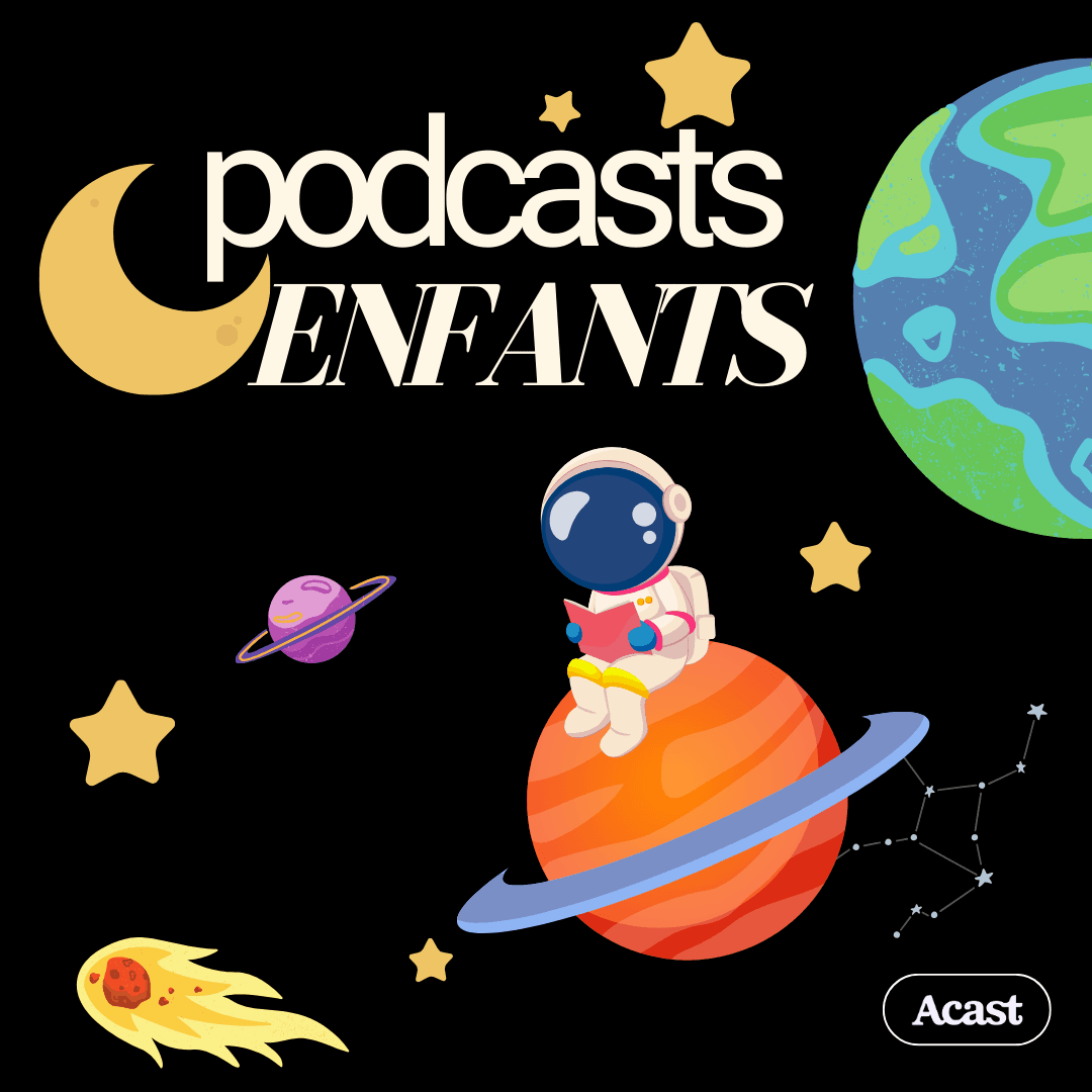 Podcasts pour enfants : les meilleures histoires pour enfants - Podcasts
