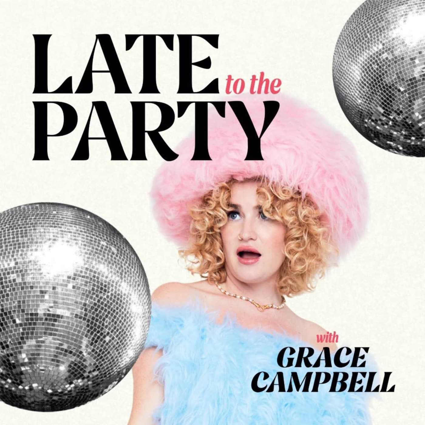 Late To The Party With Grace Campbell - Podcasts