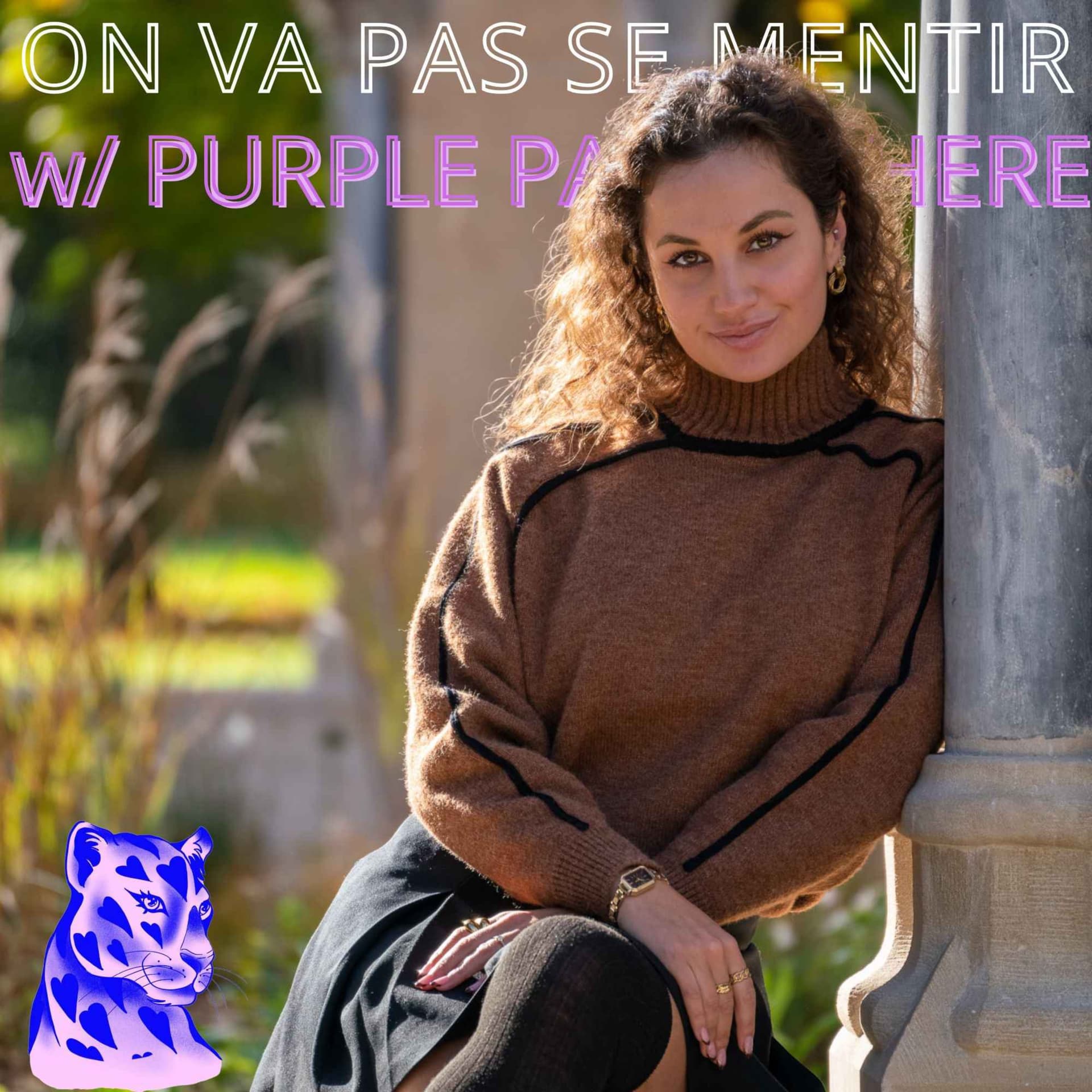On va pas se mentir w/ Purple Panthere - Podcasts