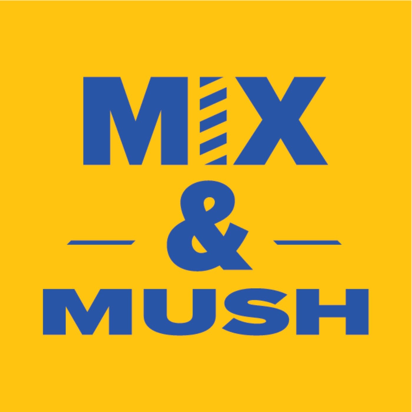 Mix and Mush - Podcasts