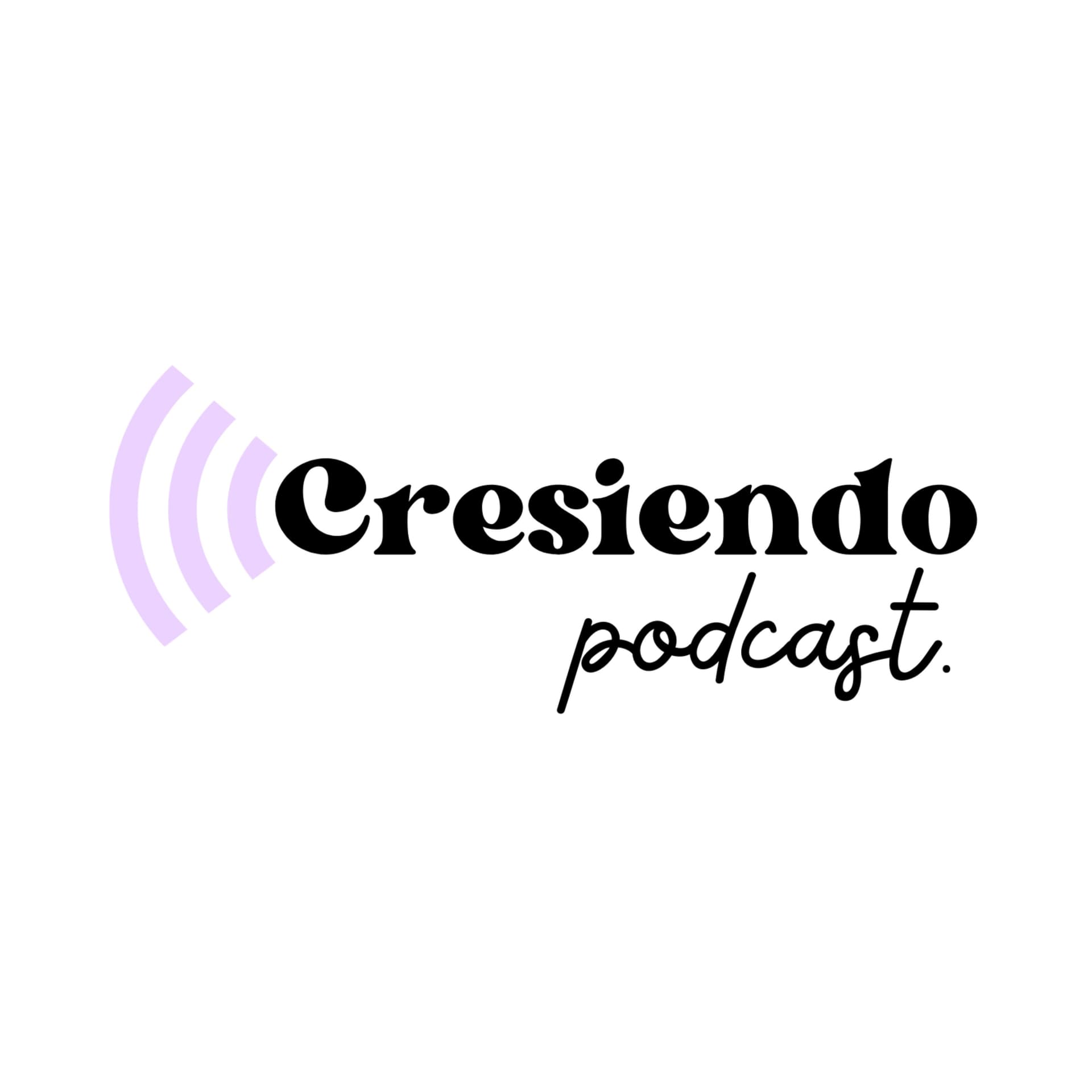 Cresiendo Podcast - بودكاست