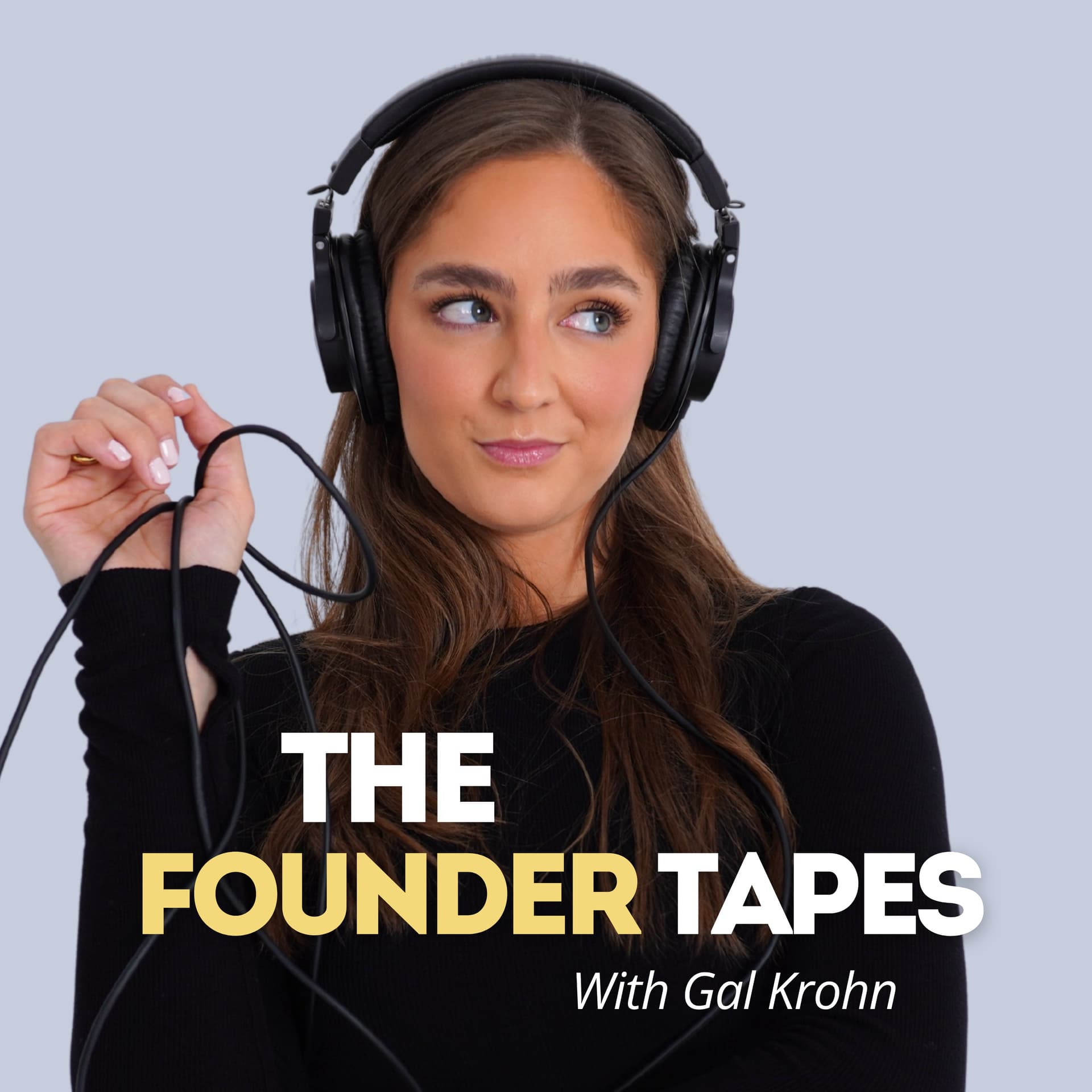 The Founder Tapes with Gal Krohn - Podcasts
