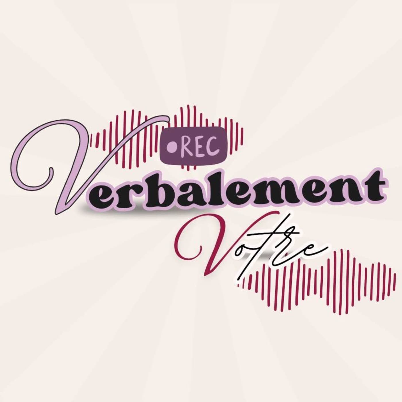 Verbalement Votre - Podcasts
