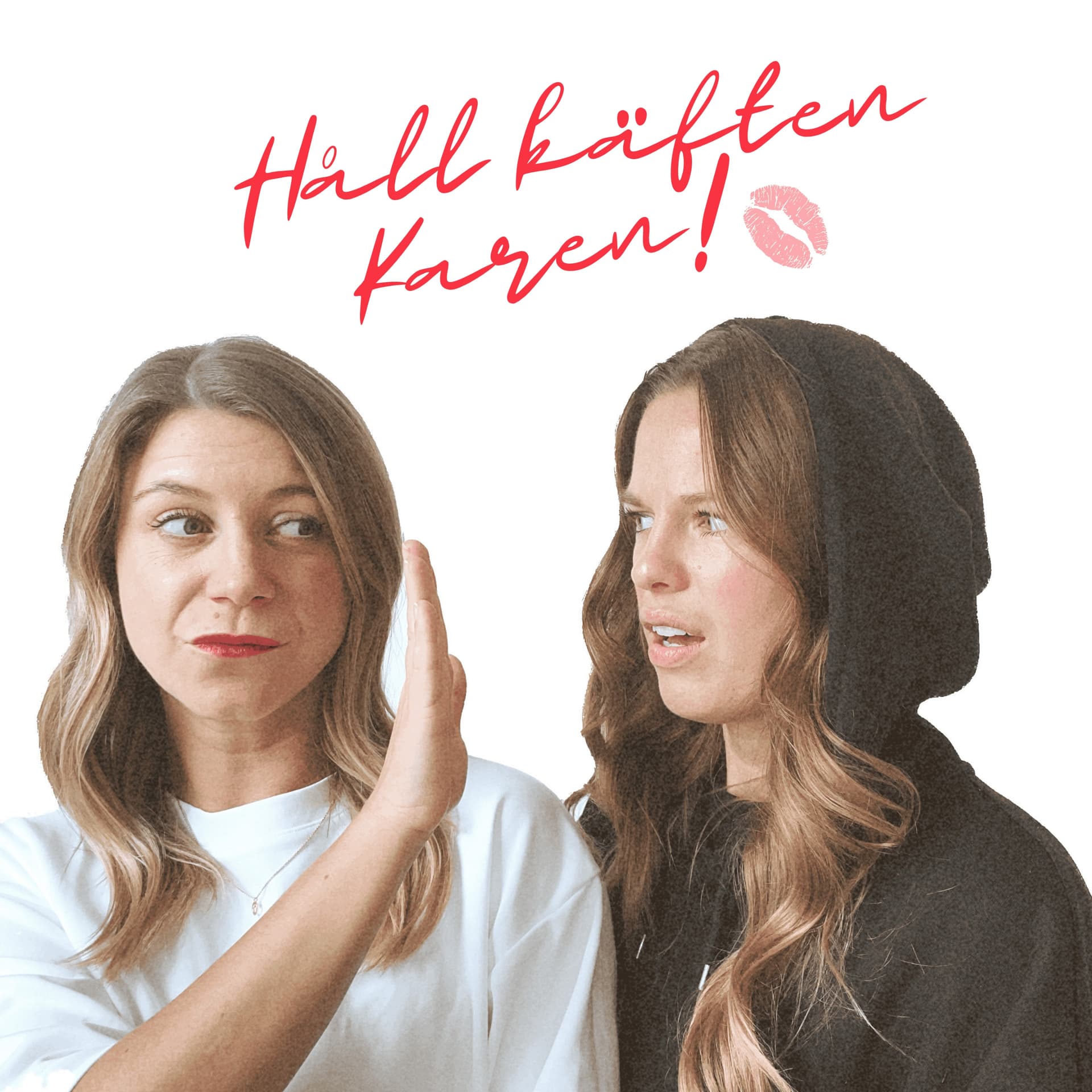 Håll käften Karen! - Podcasts