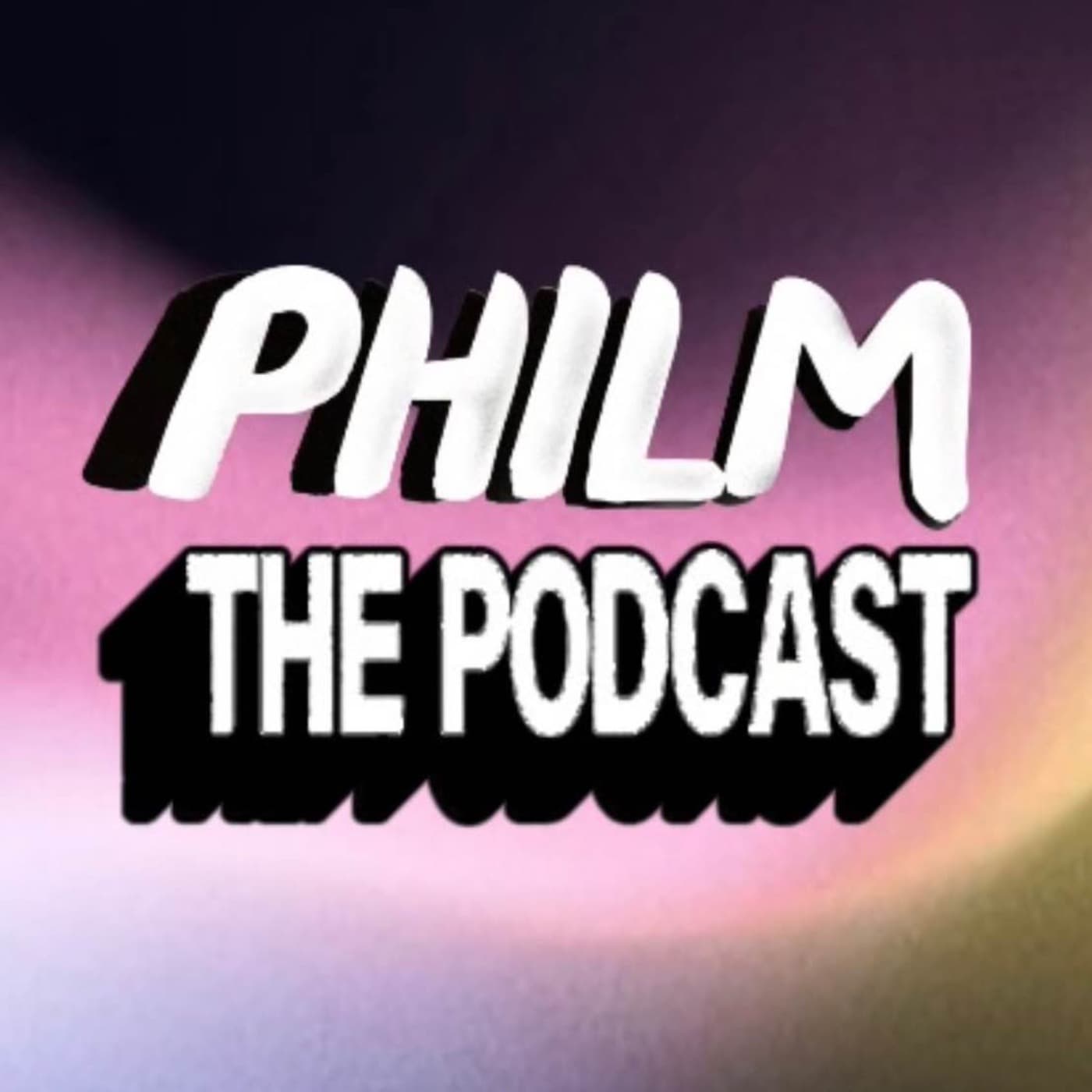 PHILM The Podcast - Podcasts