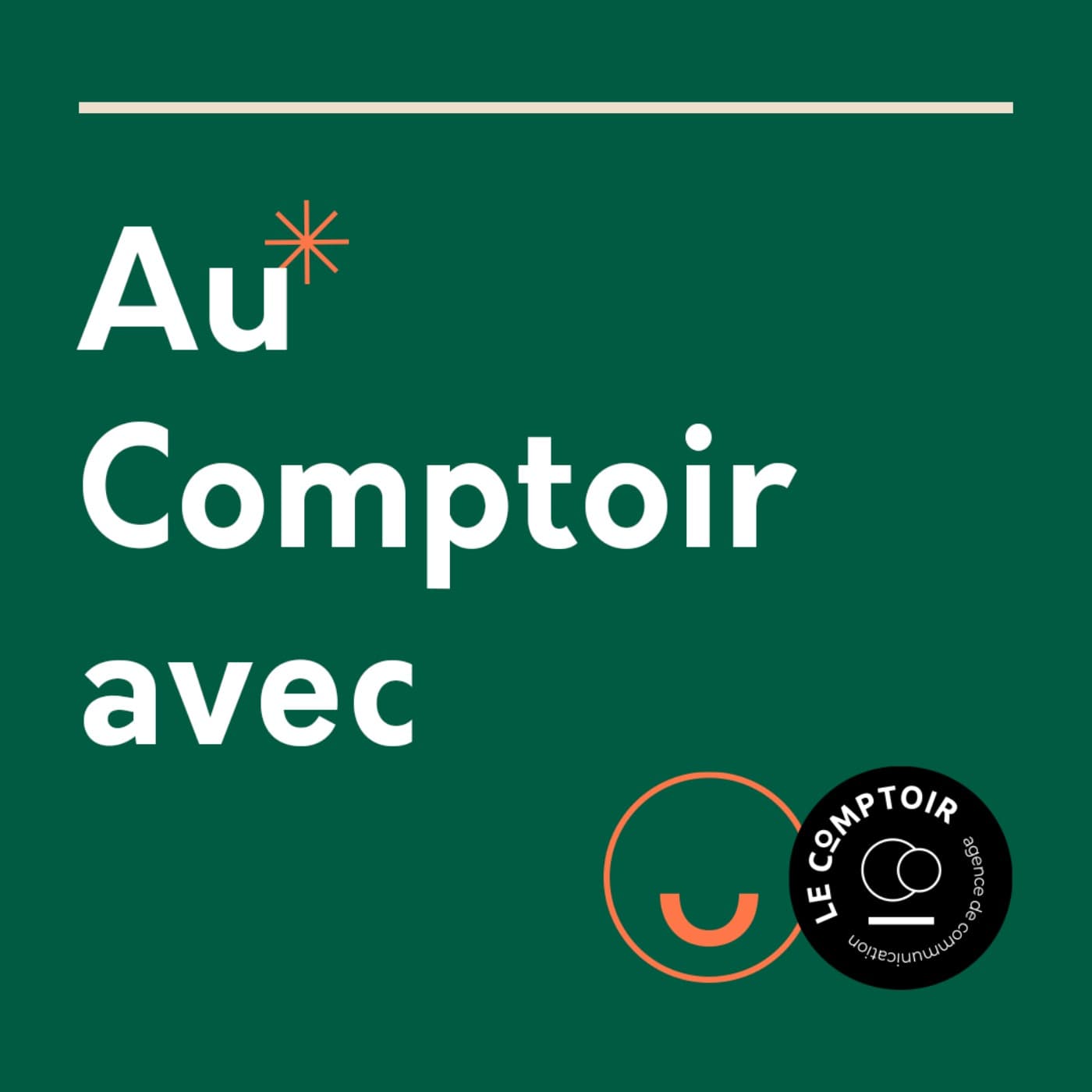 Au Comptoir avec - Podcasts
