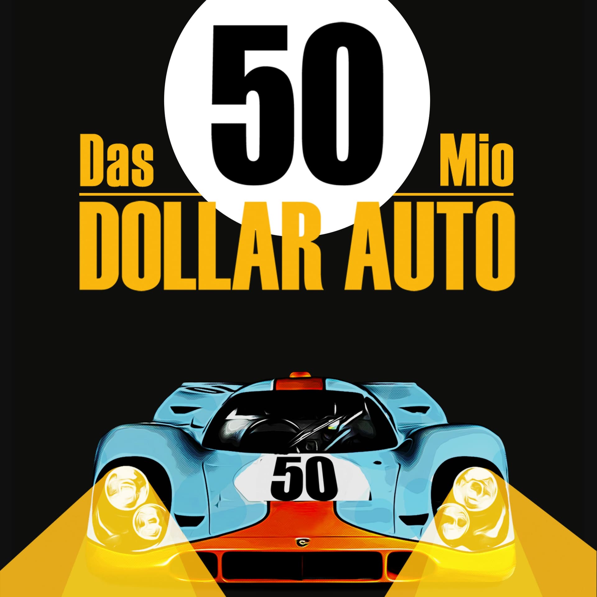 Das 50 Millionen Dollar Auto - Podcasts