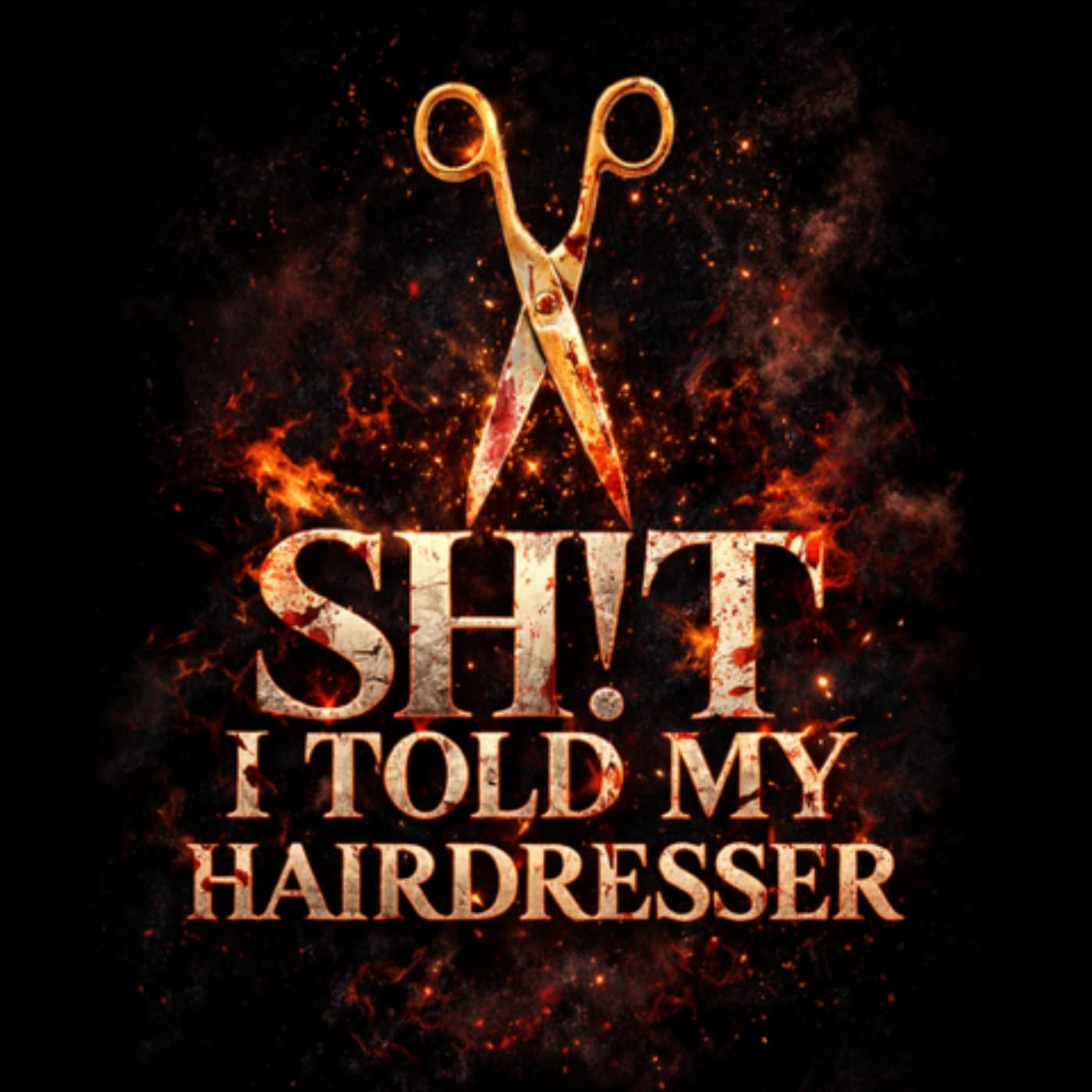 Sh!t I told my Hairdresser : Hairdresser Podcast | Salon Drama, Hairstylist Confessions & Beauty Industry Stories - Podcasts